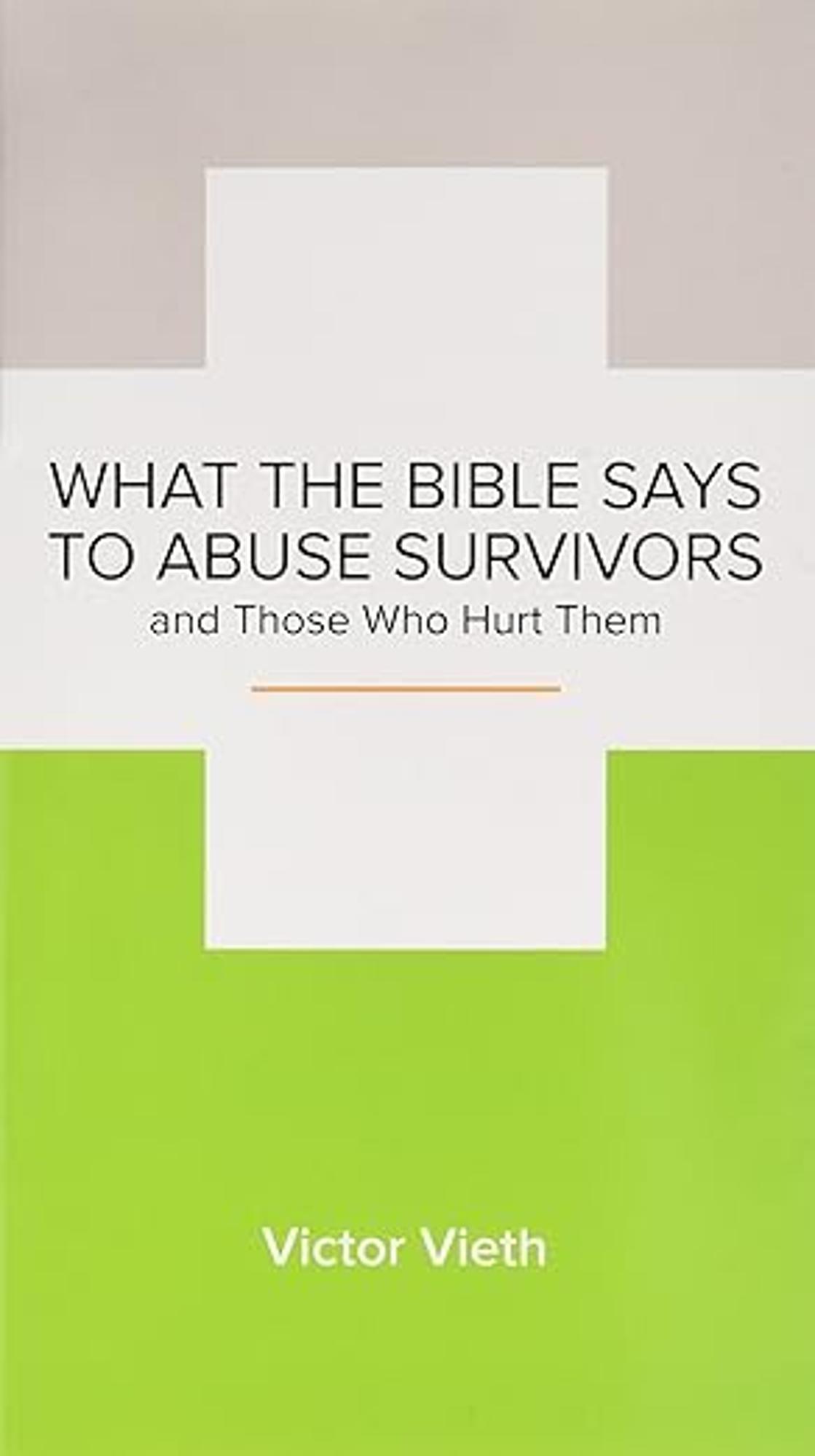 Cover image for What the Bible Says to Abuse Survivors and Those Who Hurt Them
