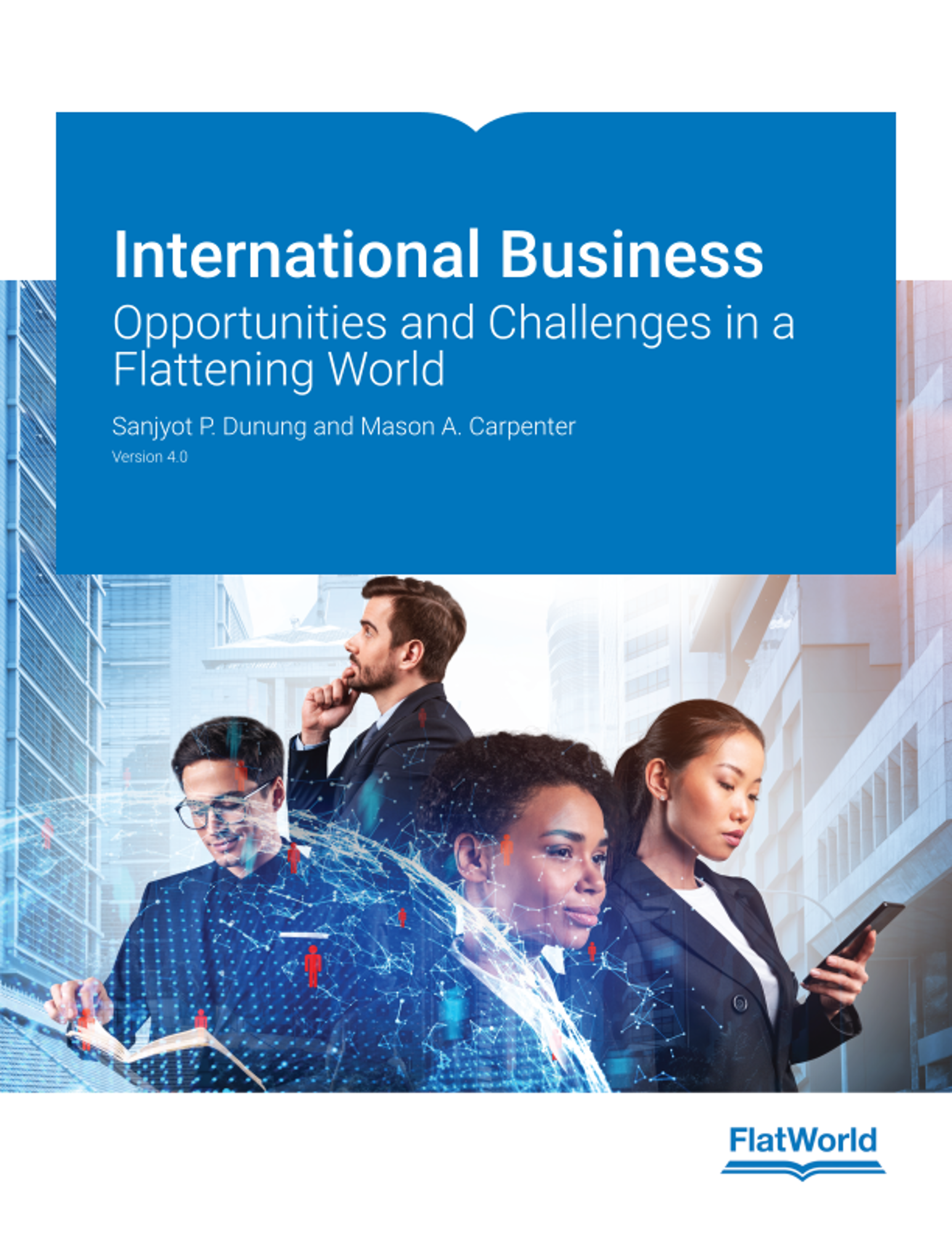 Cover image for INTERNATIONAL BUSINESS: OPPORTUNITIES AND CHALLENGES IN A FLATTENING WORLD V4.0 - ACCESS CODE