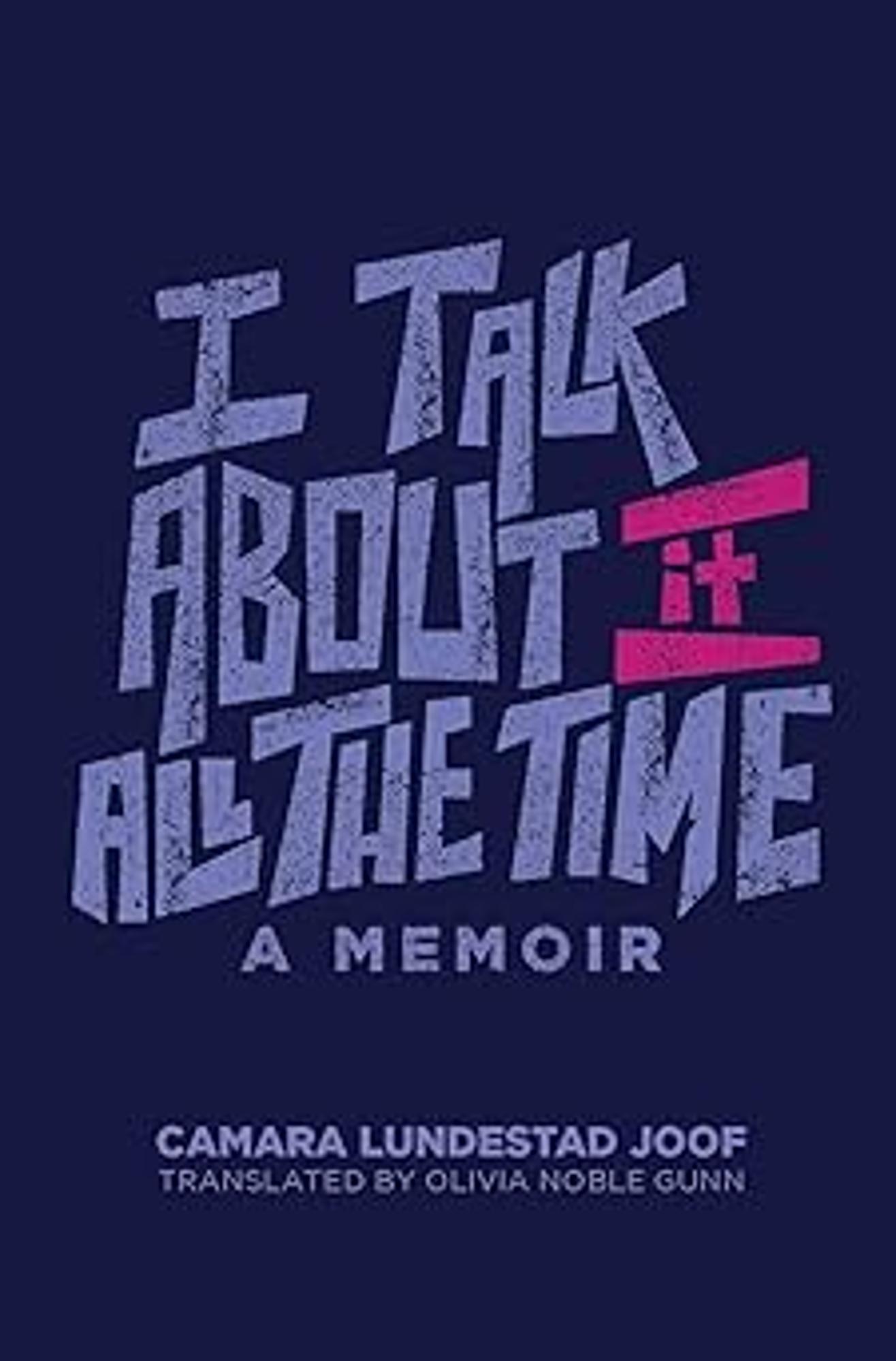Cover image for I TALK ABOUT IT ALL THE TIME