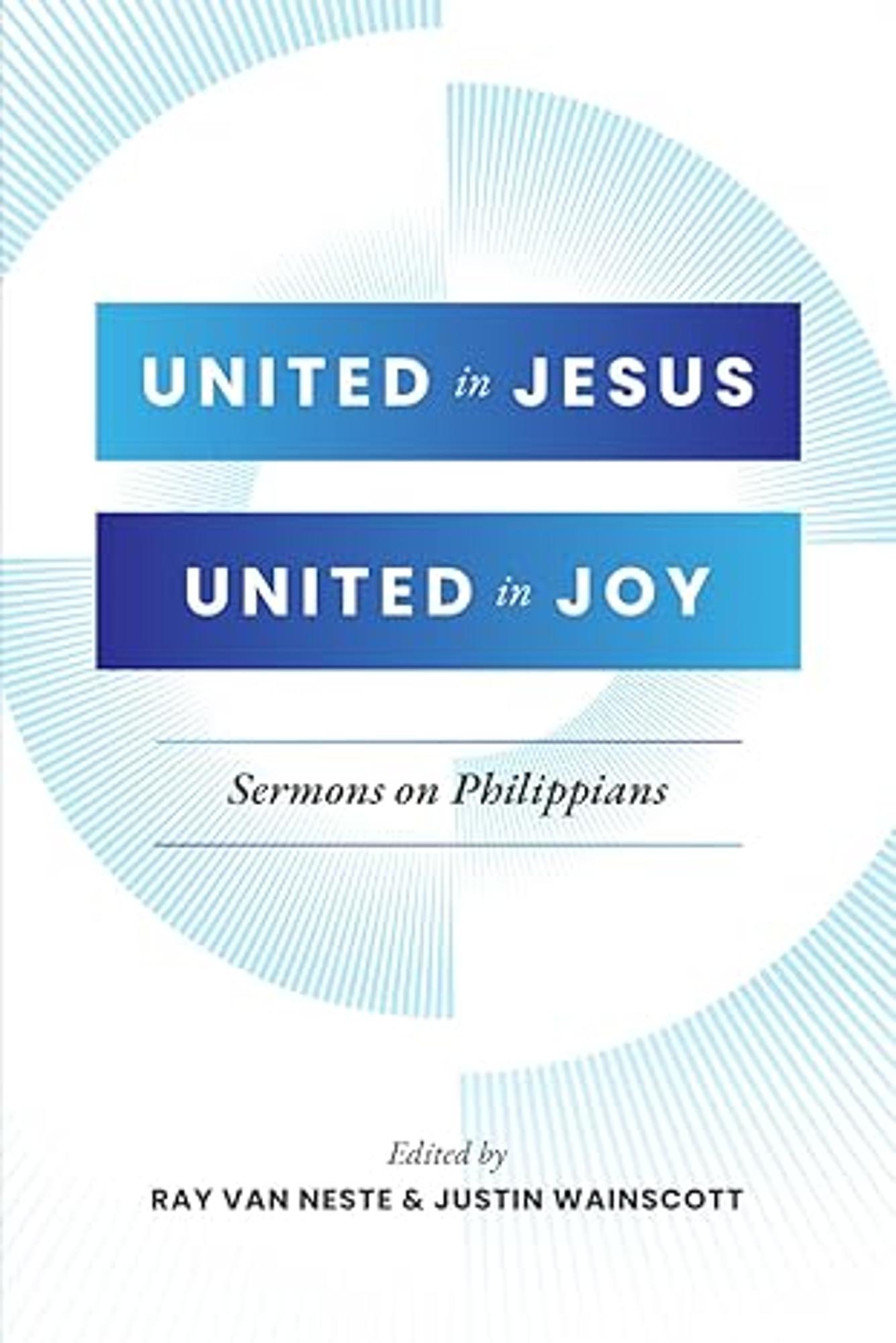 Cover image for United in Jesus, United in Joy: Sermons on Philippians