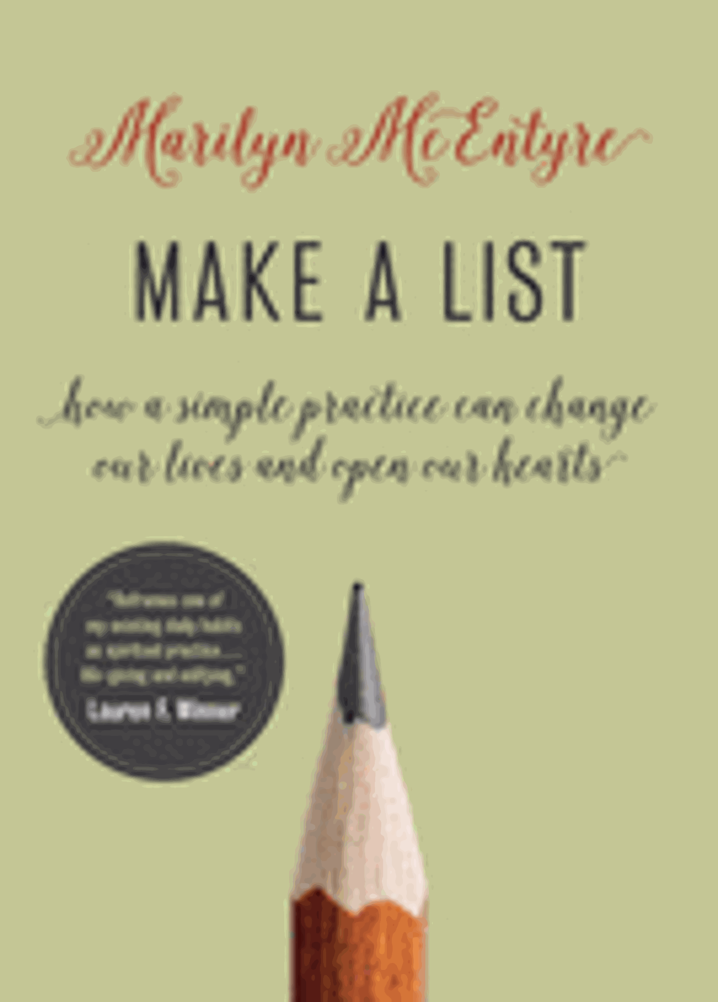 Cover image for Make A List How a Simple Practice can Change our Lives and Open our Hearts