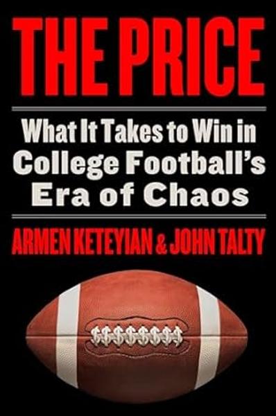 The Price : What It Takes to Win in College Football's Era of Chaos; $27.49
