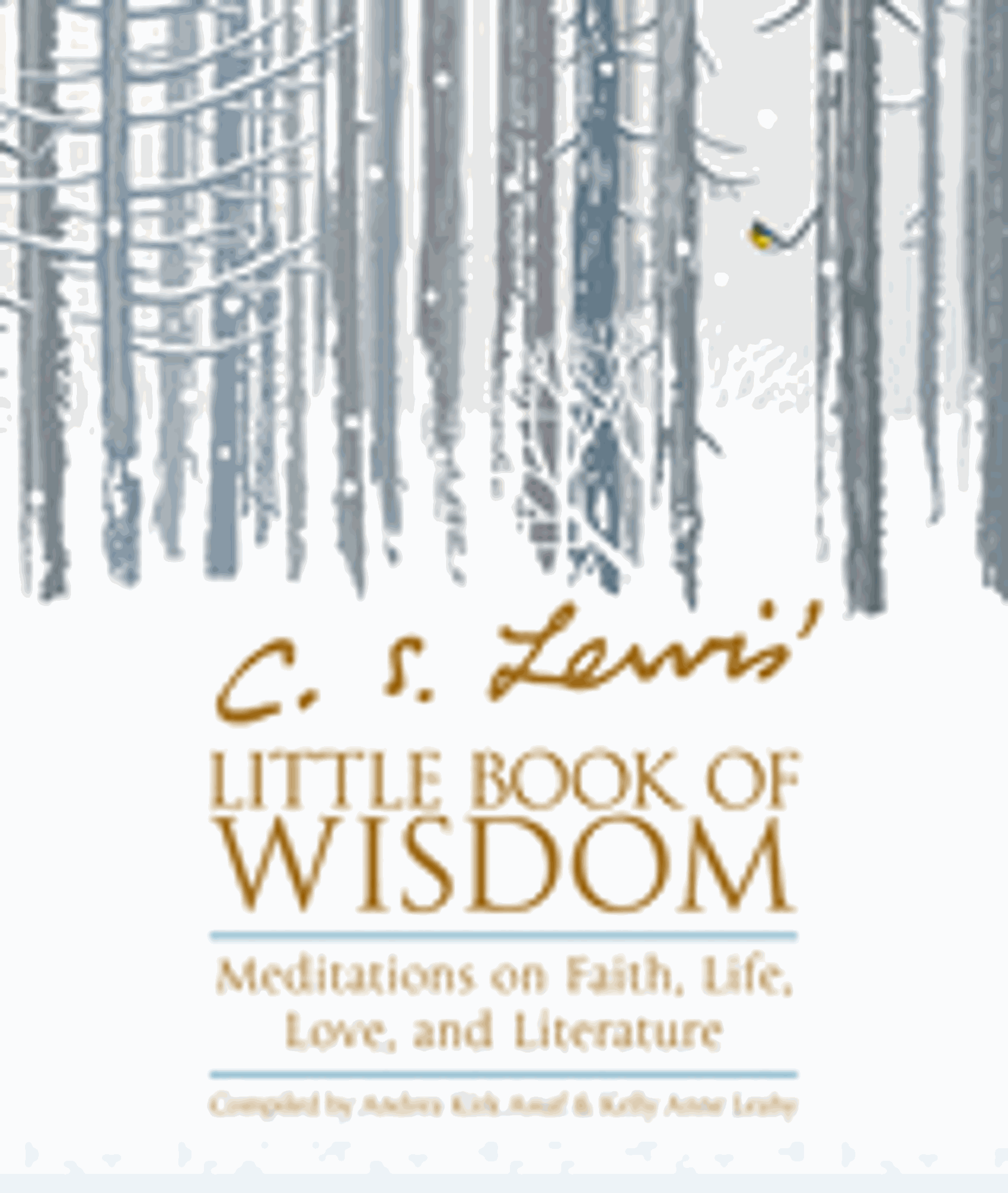 Cover image for C. S. Lewis' Little Book of Wisdom: Meditations on Faith, Life, Love, and Literature