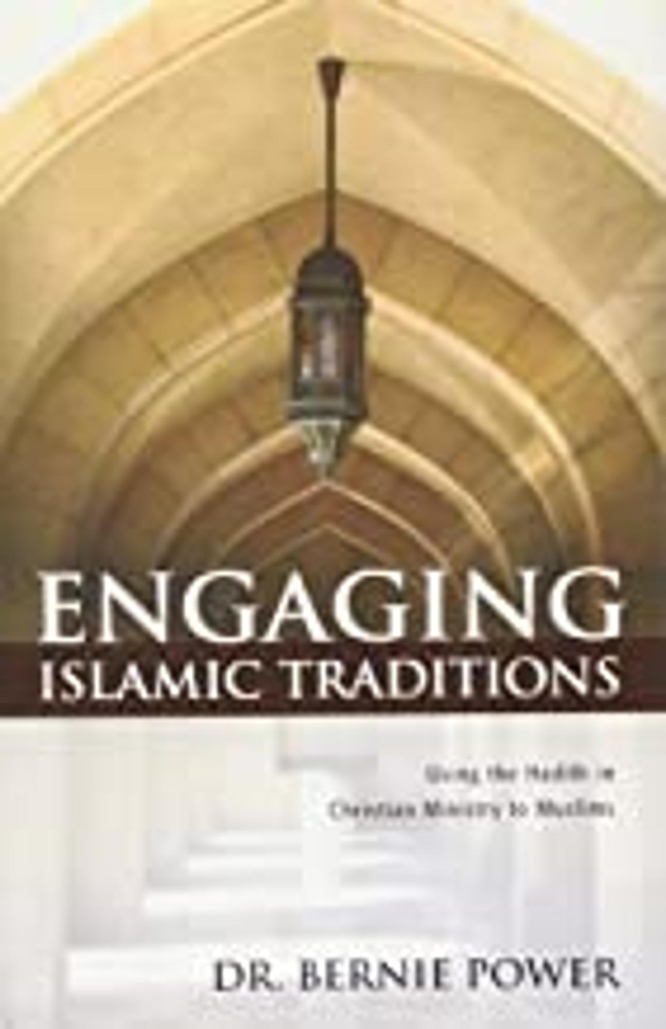 Cover image for Engaging Islamic Traditions : Using the Hadith in Christian Ministry to Muslims