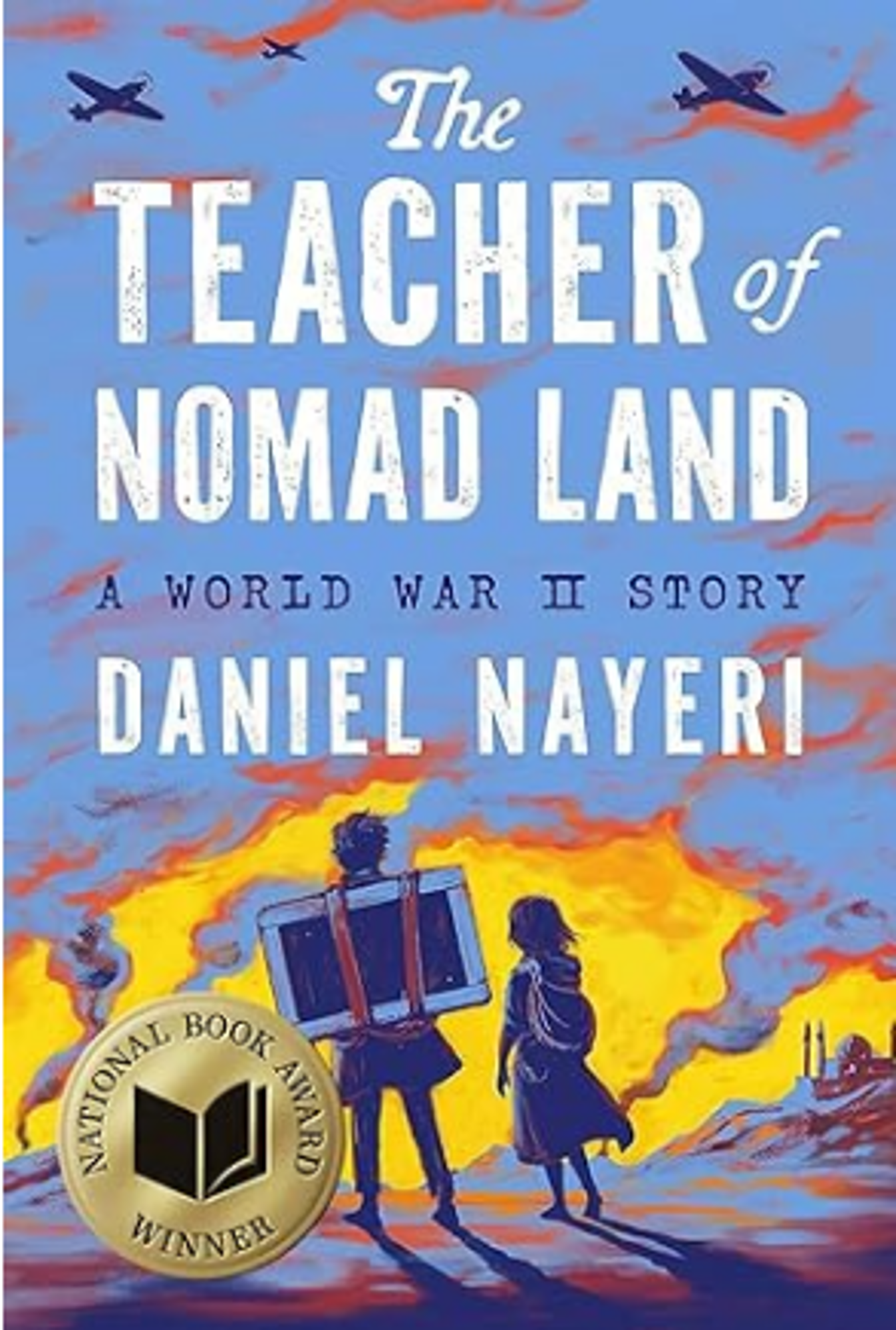 Cover image for THE TEACHER OF NOMAD LAND: A WORLD WAR II STORY