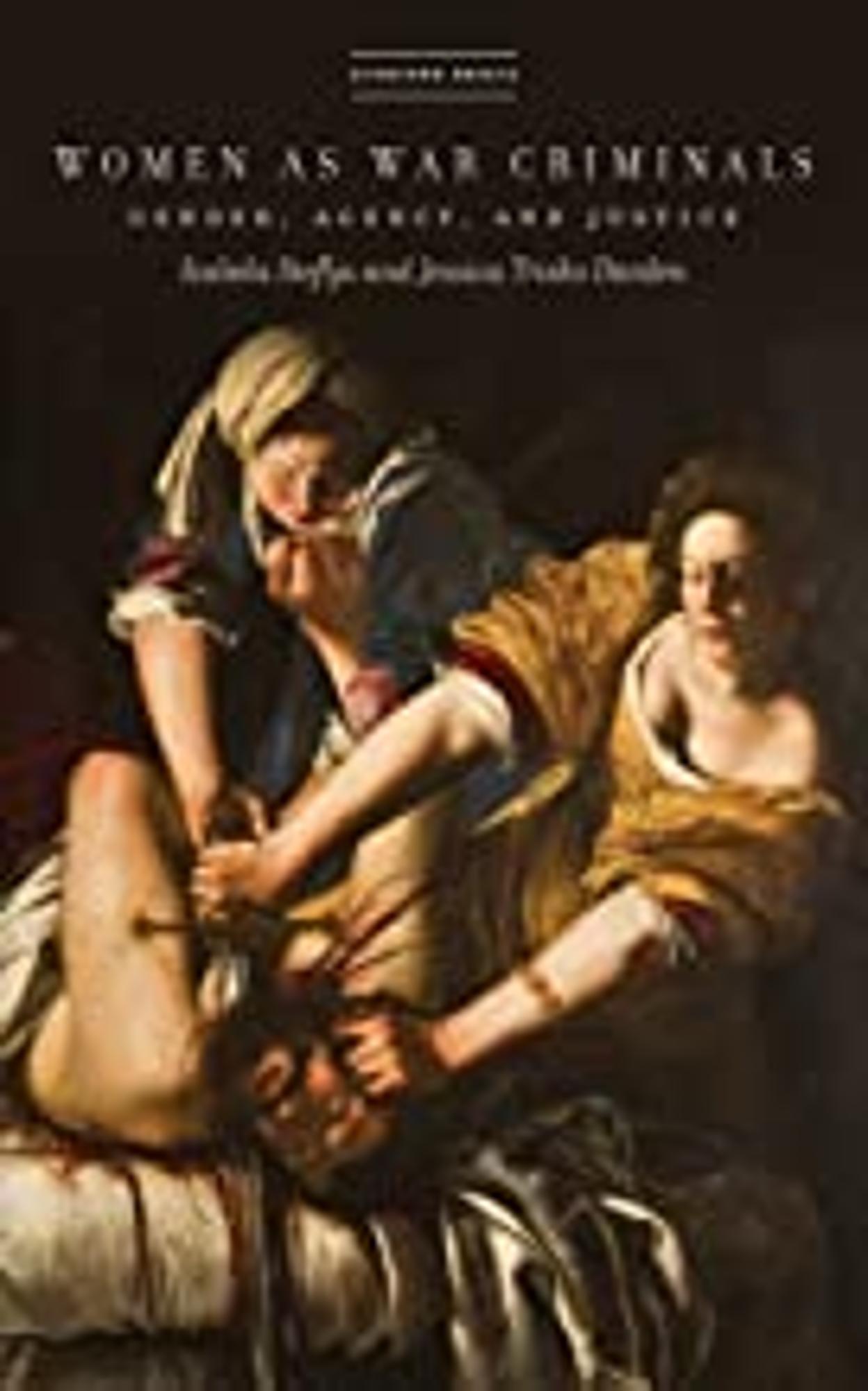 Cover image for Women As War Criminals : Gender, Agency, and Justice