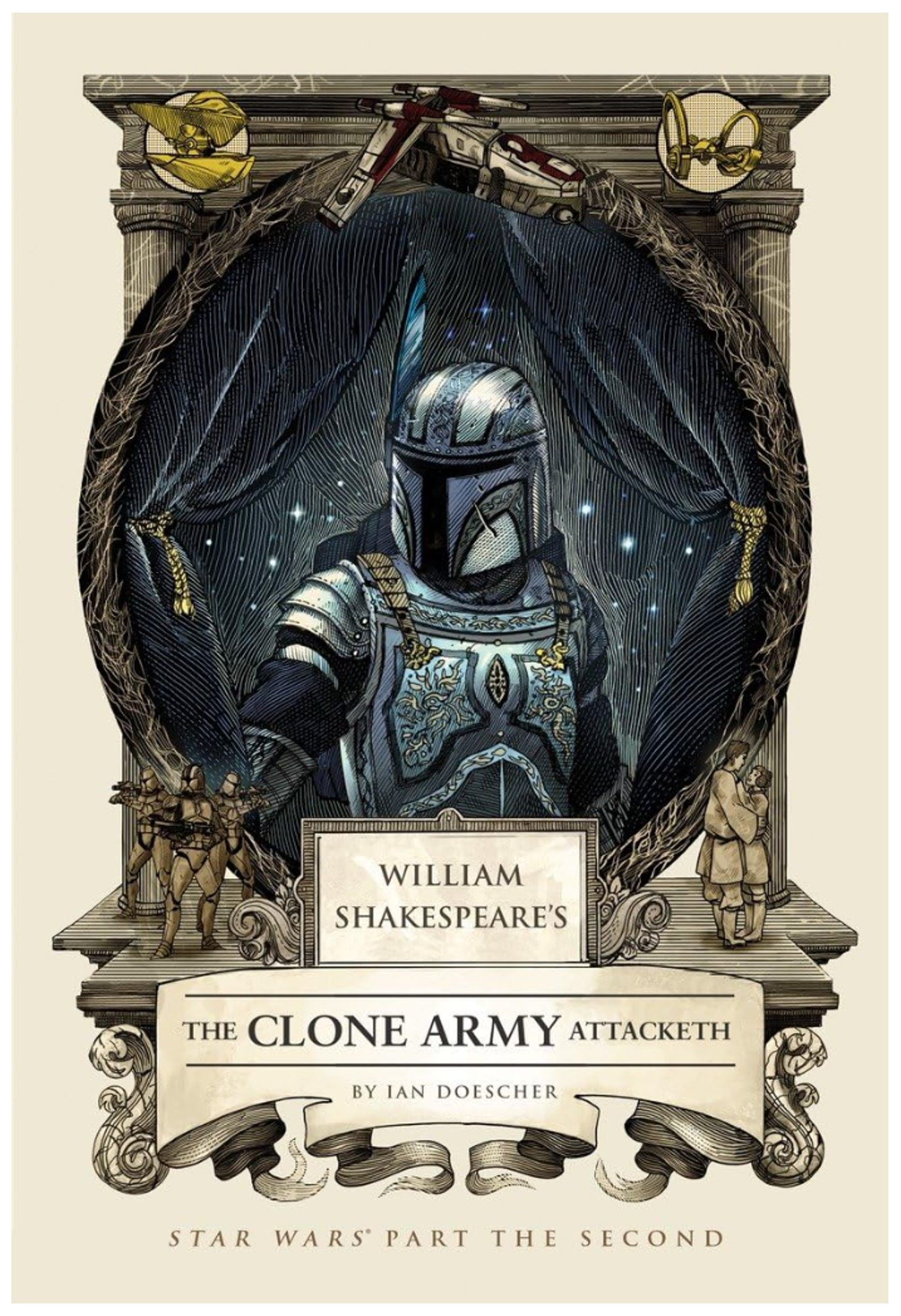 Cover image for WILLIAM SHAKESPEARE'S THE CLONE ARMY ATTACKETH - STAR WARS PART THE SECOND