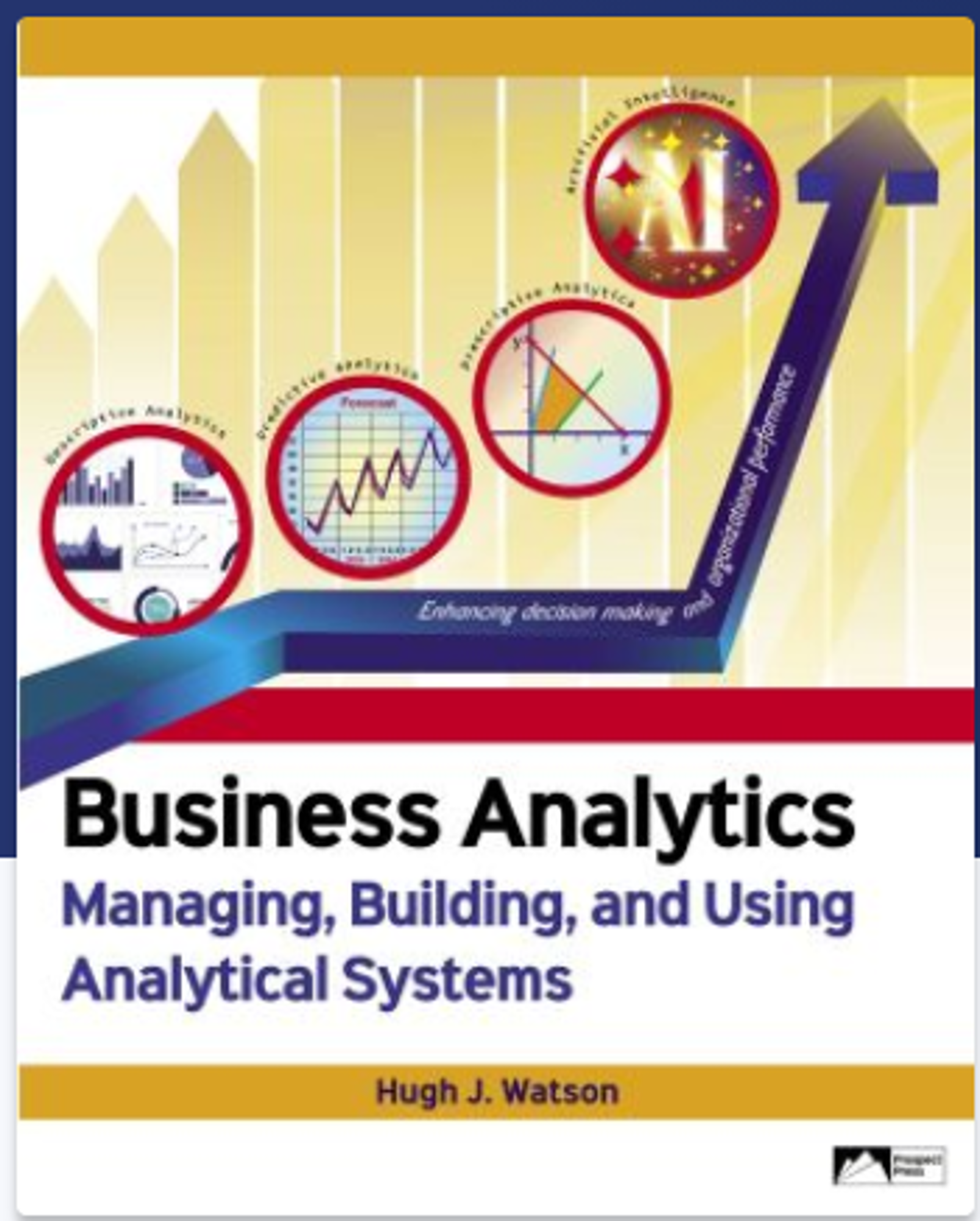 Cover image for Business Analytics : Managing, Building, and Using Analytical Systems