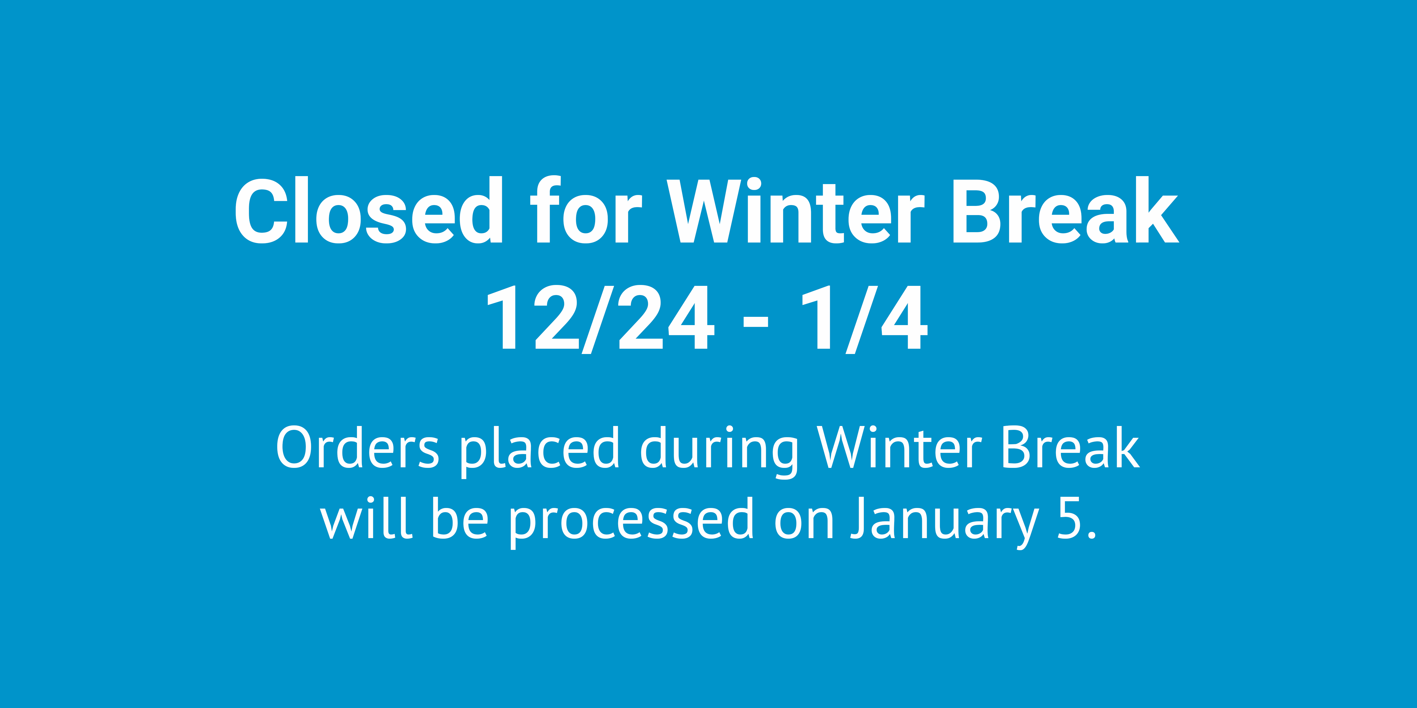 Closed for winter break