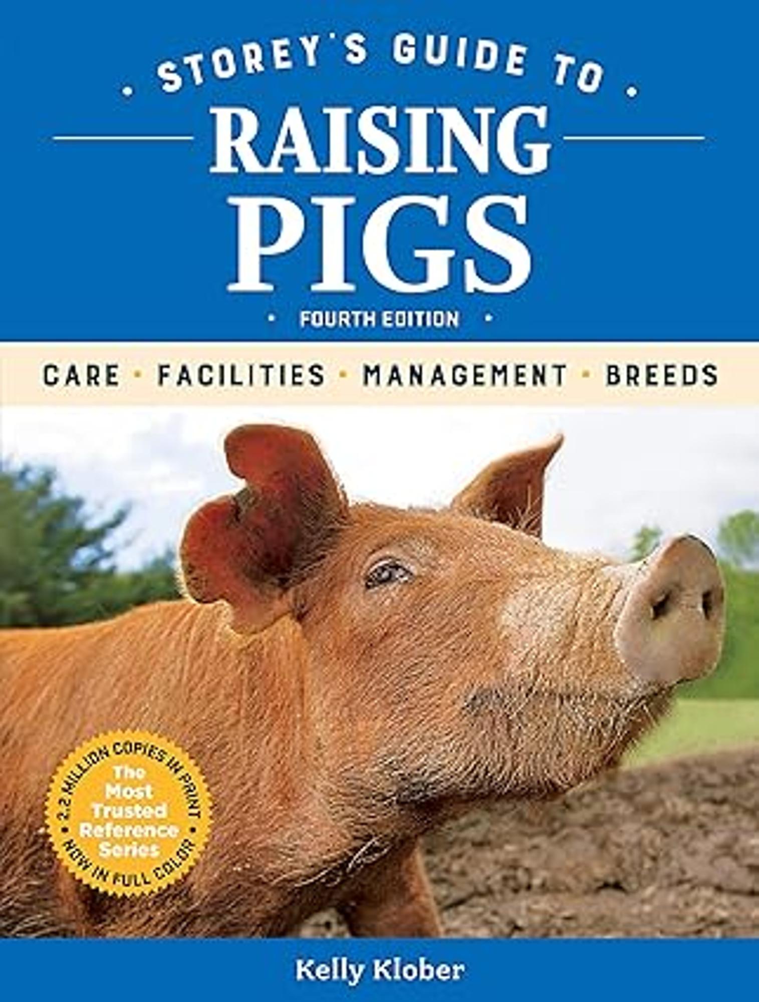 Cover image for Storey's Guide to Raising Pigs, 4th Edition: Care, Facilities, Management, Breeds