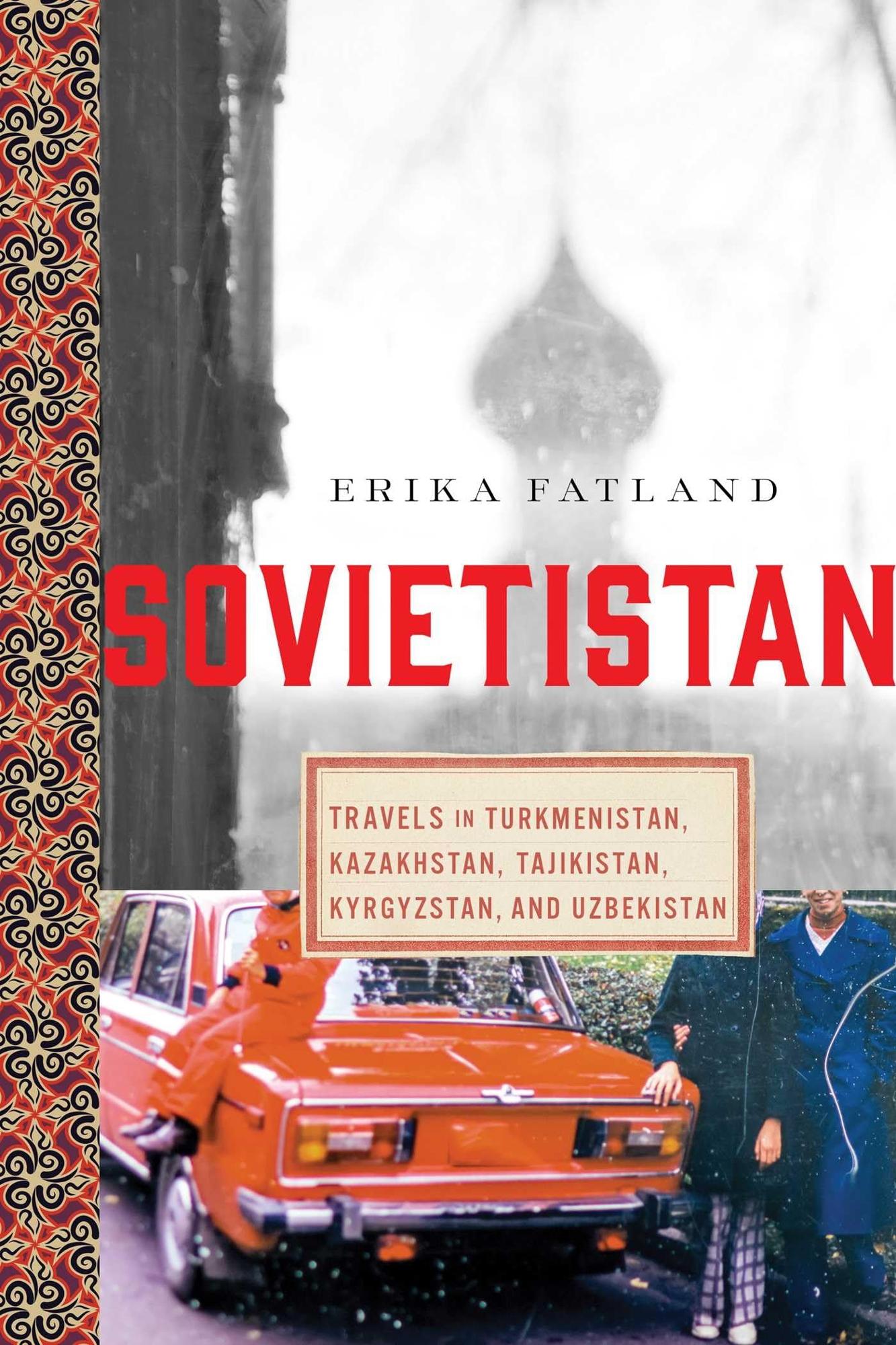 Cover image for SOVIETSTAN: TRAVELS IN TURKMENISTAN, KAZAKHSTAN, TAJIKISTAN, KYRGYZSTAN, AND UZBEKISTAN