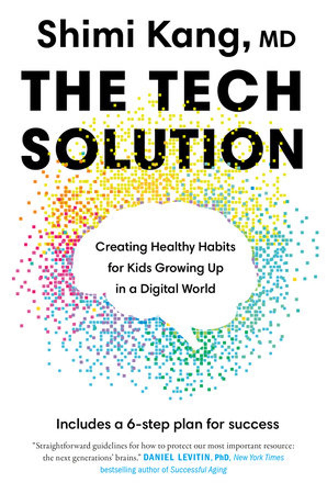 Cover image for The Tech Solution : Creating Healthy Habits for Kids Growing up in a Digital World
