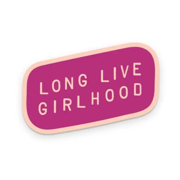 Long Live Girlhood Vinyl Sticker; $4.98