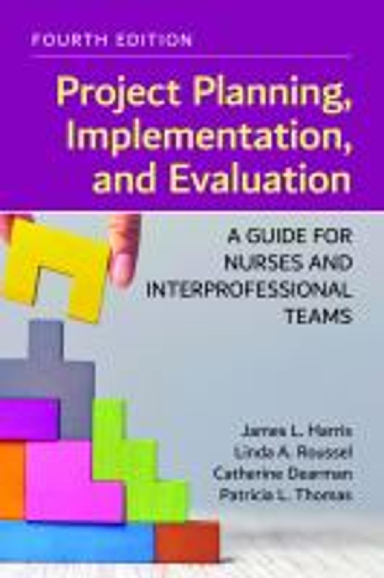 Cover image for PROJECT PLANNING, IMPLEMENTATION, AND EVALUATION: A GUIDE FOR NURSES AND INTERPROFESSIONAL TEAMS (PB)