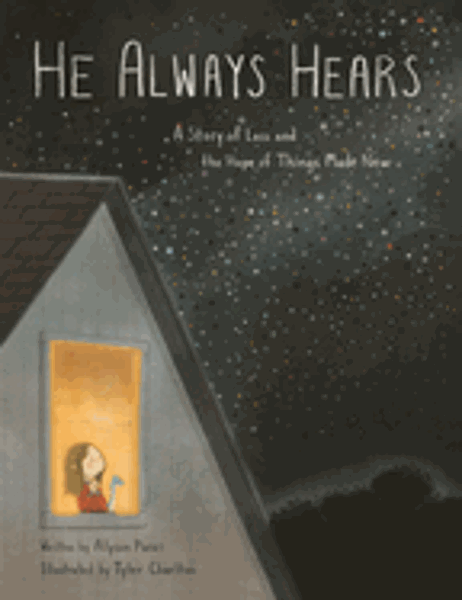 He Always Hears: A Story of Loss and the Hope of Things Made New; $17.99