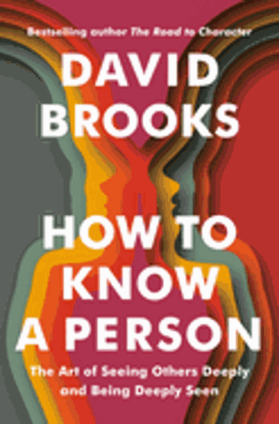 How to Know a Person: The Art of Seeing Others Deeply and Being Deeply Seen PB; $18.00