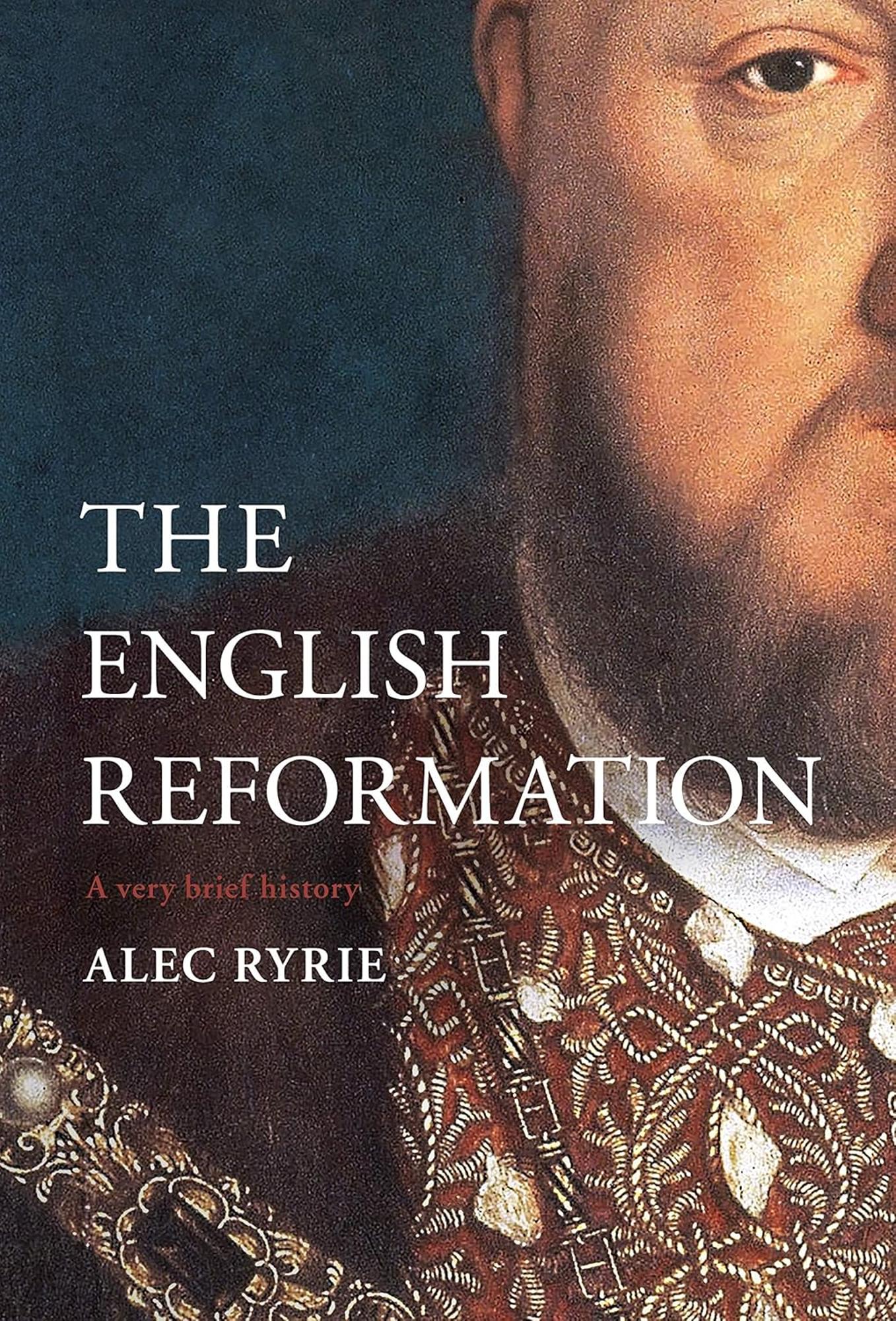 Cover image for THE ENGLISH REFORMATION: A VERY BRIEF HISTORY (HC)