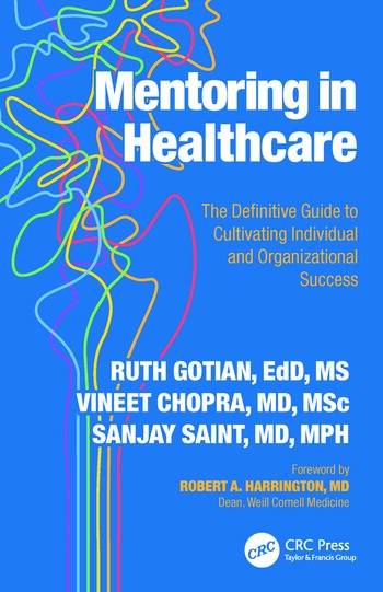Cover image for Mentoring in Healthcare: The Definitive Guide to Cultivating Individual and Organizational Success
