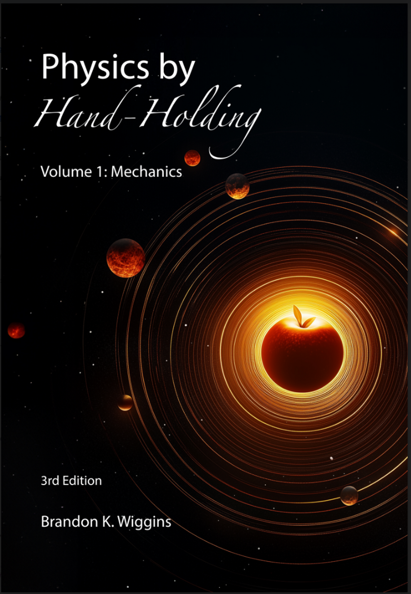 Cover image for PHYSICS BY HAND-HOLDING V1: MECHANICS 3RD EDITION