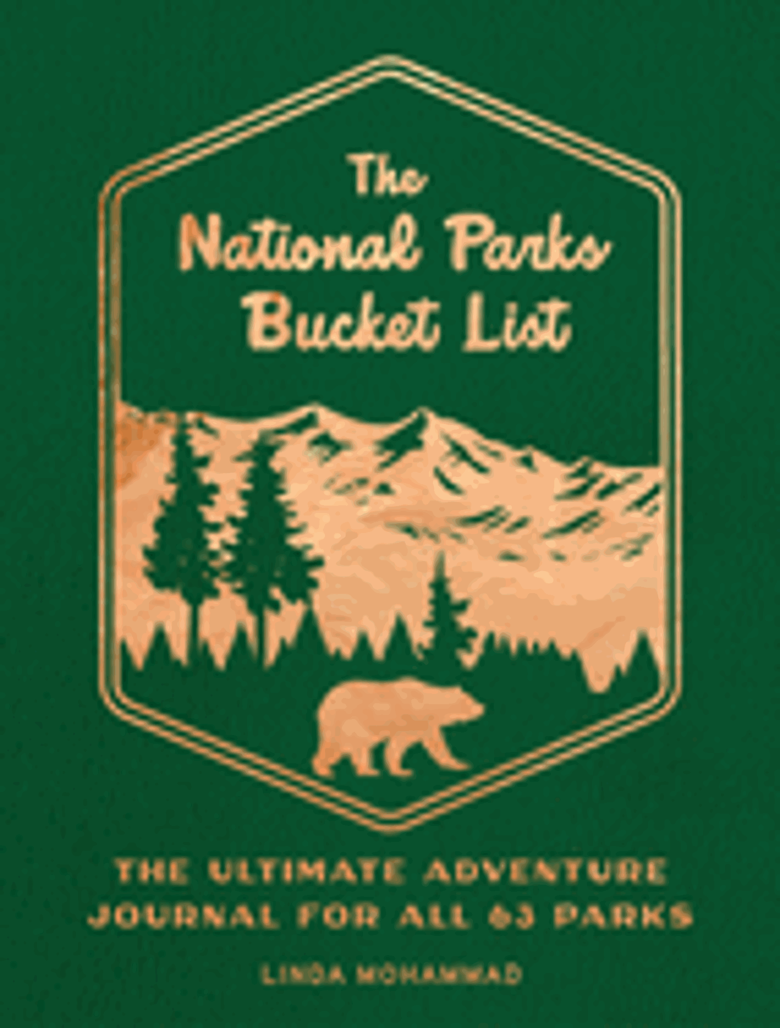 Cover image for The National Parks Bucket List: The Ultimate Adventure Journal for All 63 Parks