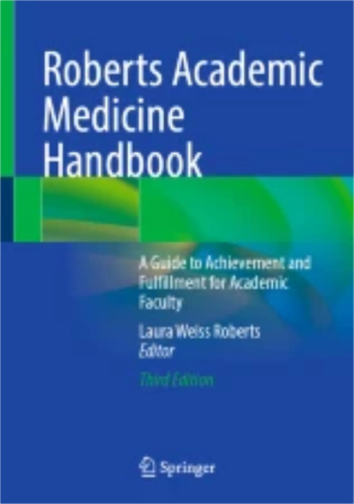Cover image for Roberts Academic Medicine Handbook: A Guide to Achievement and Fulfillment for Academic Faculty