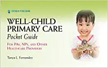 Cover image for Well-Child Primary Care Pocket Guide : For Pas, Nps, and Other Healthcare Providers