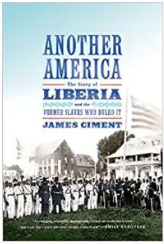 Cover image for Another America: the Story of Liberia and the Former Slaves Who Ruled It