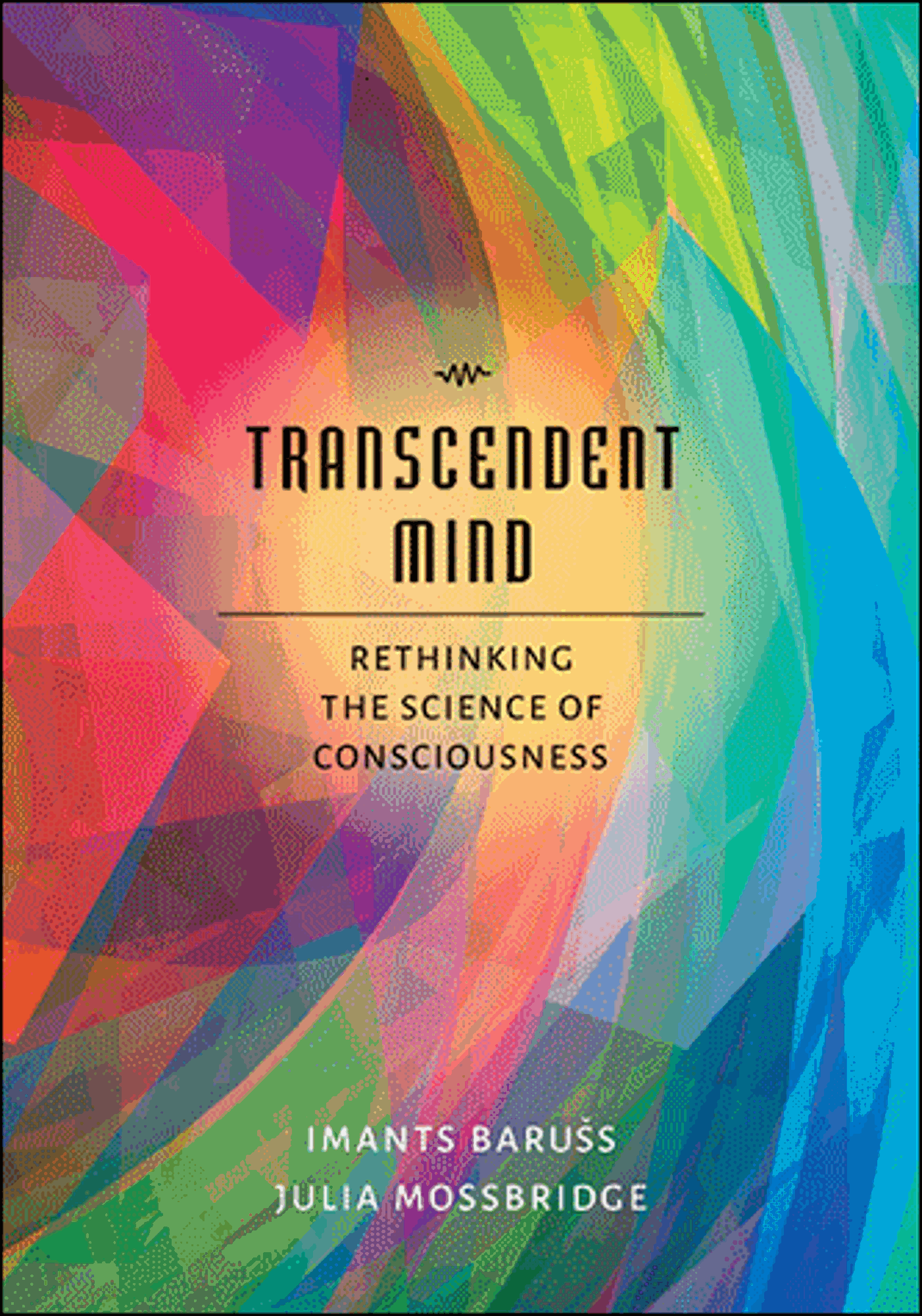 Cover image for TRANSCENDENT MIND: RETHINKING THE SCIENCE OF CONSCIOUSNESS