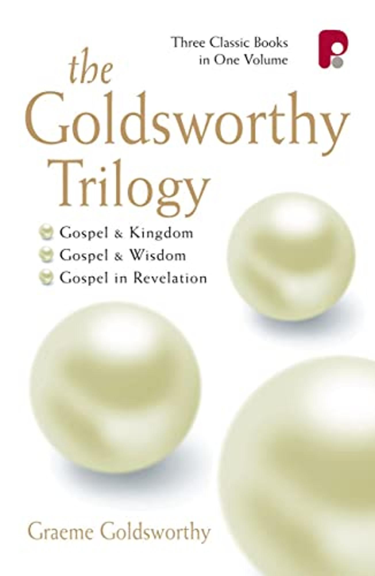 Cover image for The Goldsworthy Trilogy : Gospel and Kingdom; Gospel and Wisdom; The Gospel in Revelation