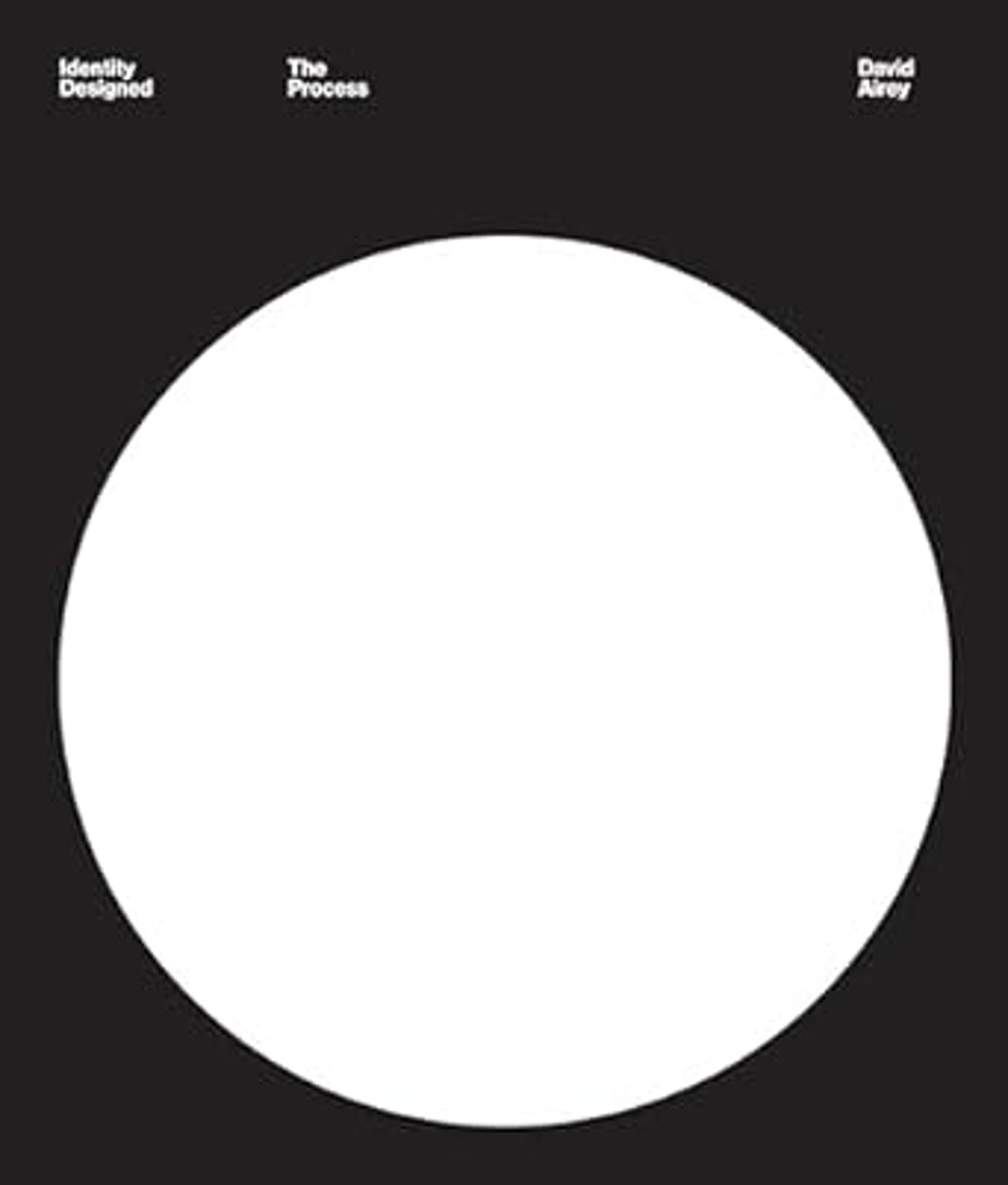 Cover image for Identity Designed: the Process : Research, Strategy, Design, Implementation