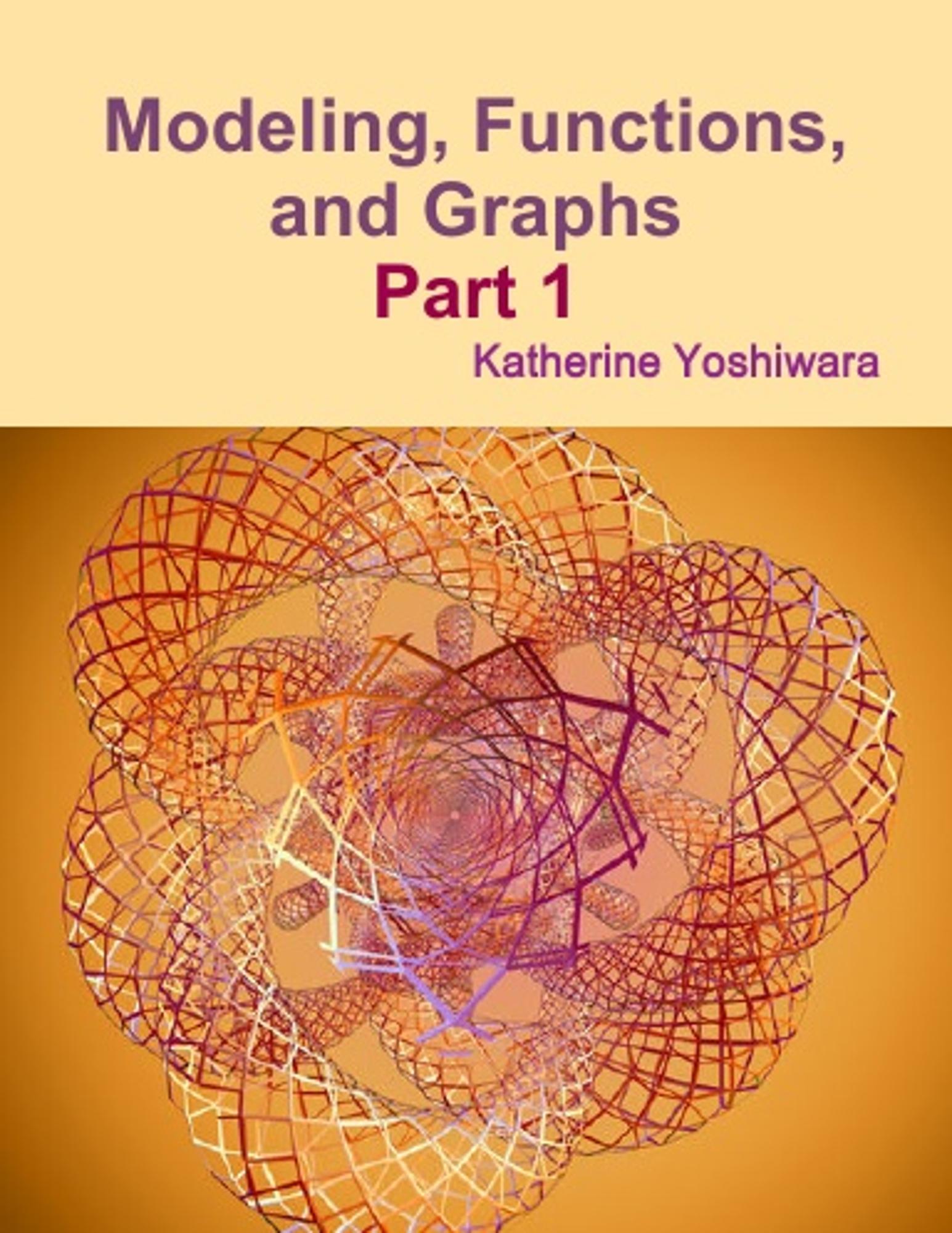 Cover image for Modeling, Functions, and Graphs, Part 1