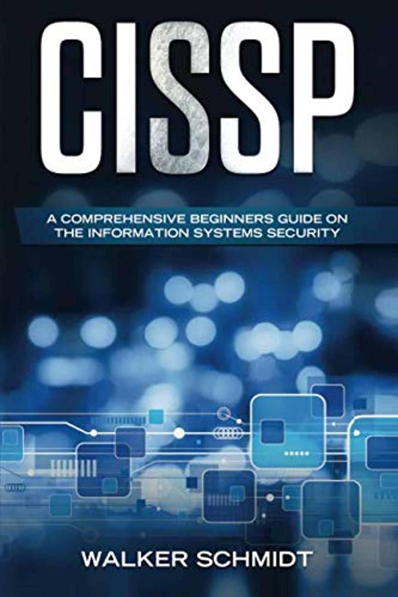 Cover image for Cissp : A Comprehensive Beginners Guide on the Information Systems Security