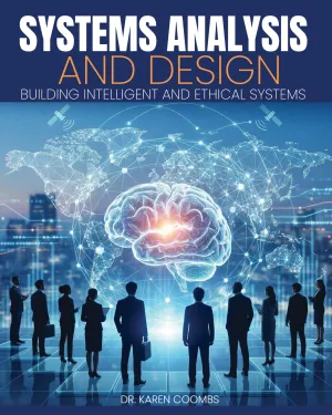 Cover image for Systems Analysis and Design: Building Intelligent and Ethical Systems