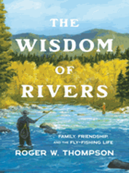 Wisdom of Rivers; $28.00