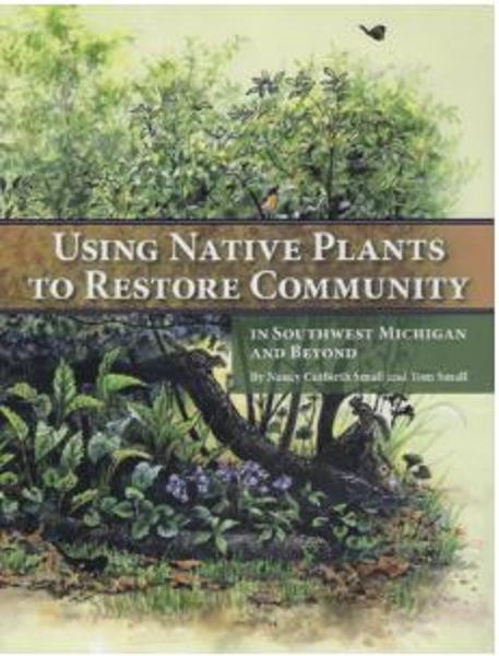 Using Native Plants to Restore Community in Southwest Michigan and Beyond; $25.00