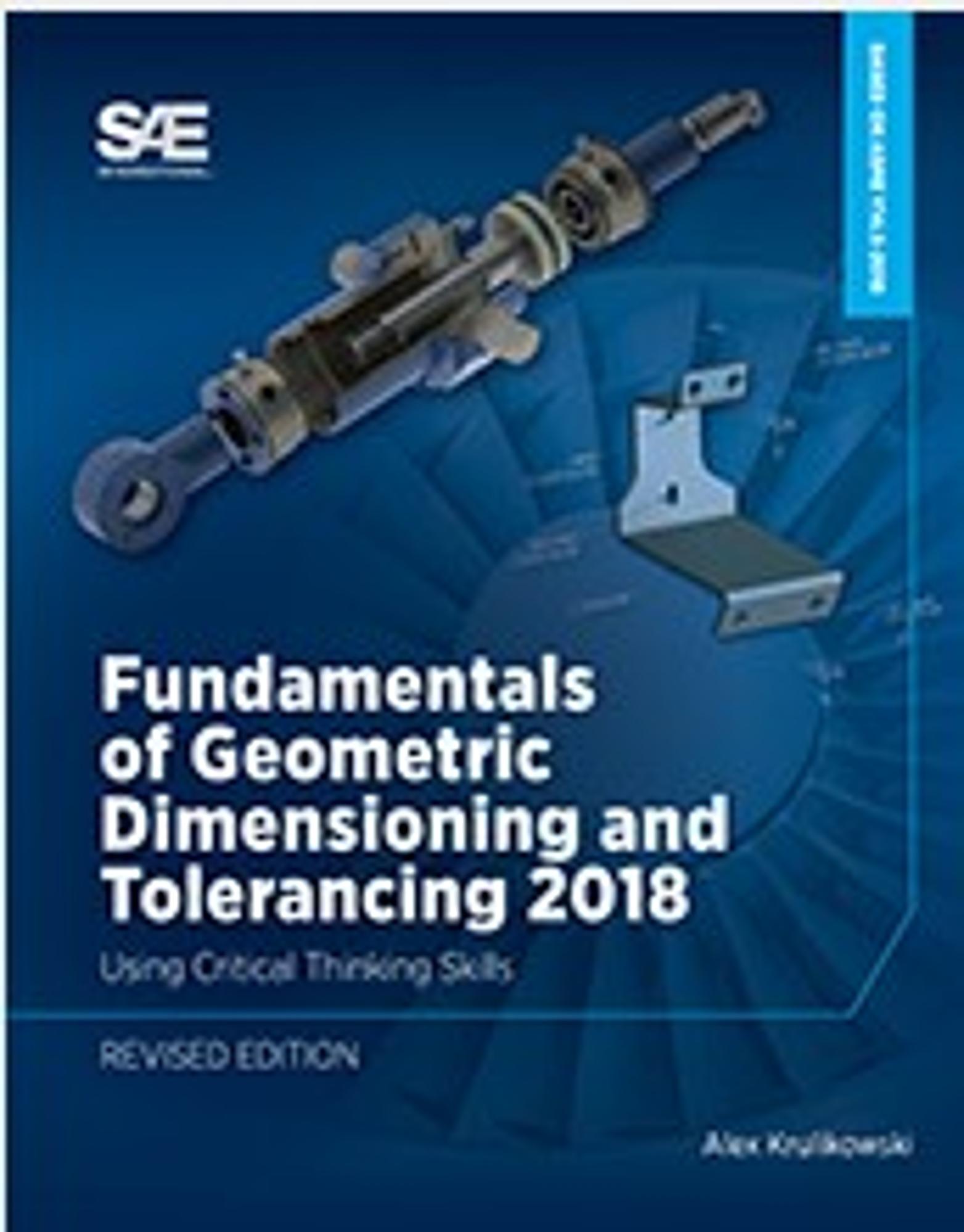 Cover image for Fundamentals of Geometric Dimensioning and Tolerancing 2018: Using Critical Thinking Skills, Revised Ed