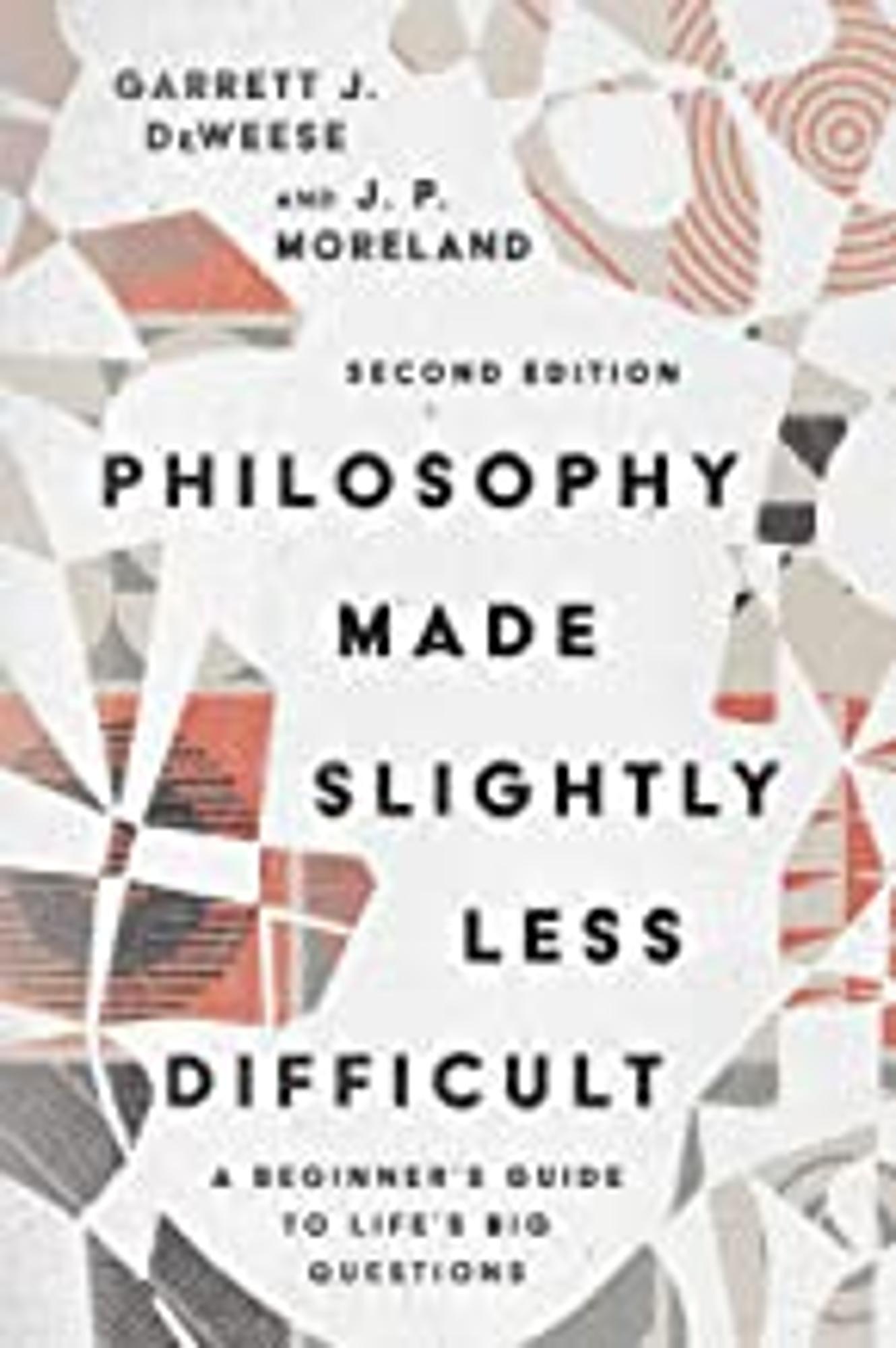 Cover image for Philosophy Made Slightly Less Difficult : A Beginner's Guide to Life's Big Questions