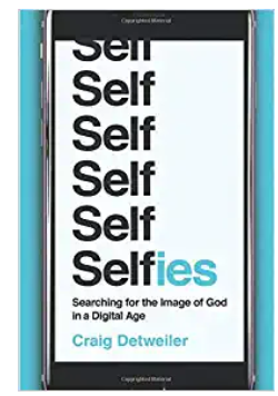 Cover image for Selfies : Searching for the Image of God in a Digital Age
