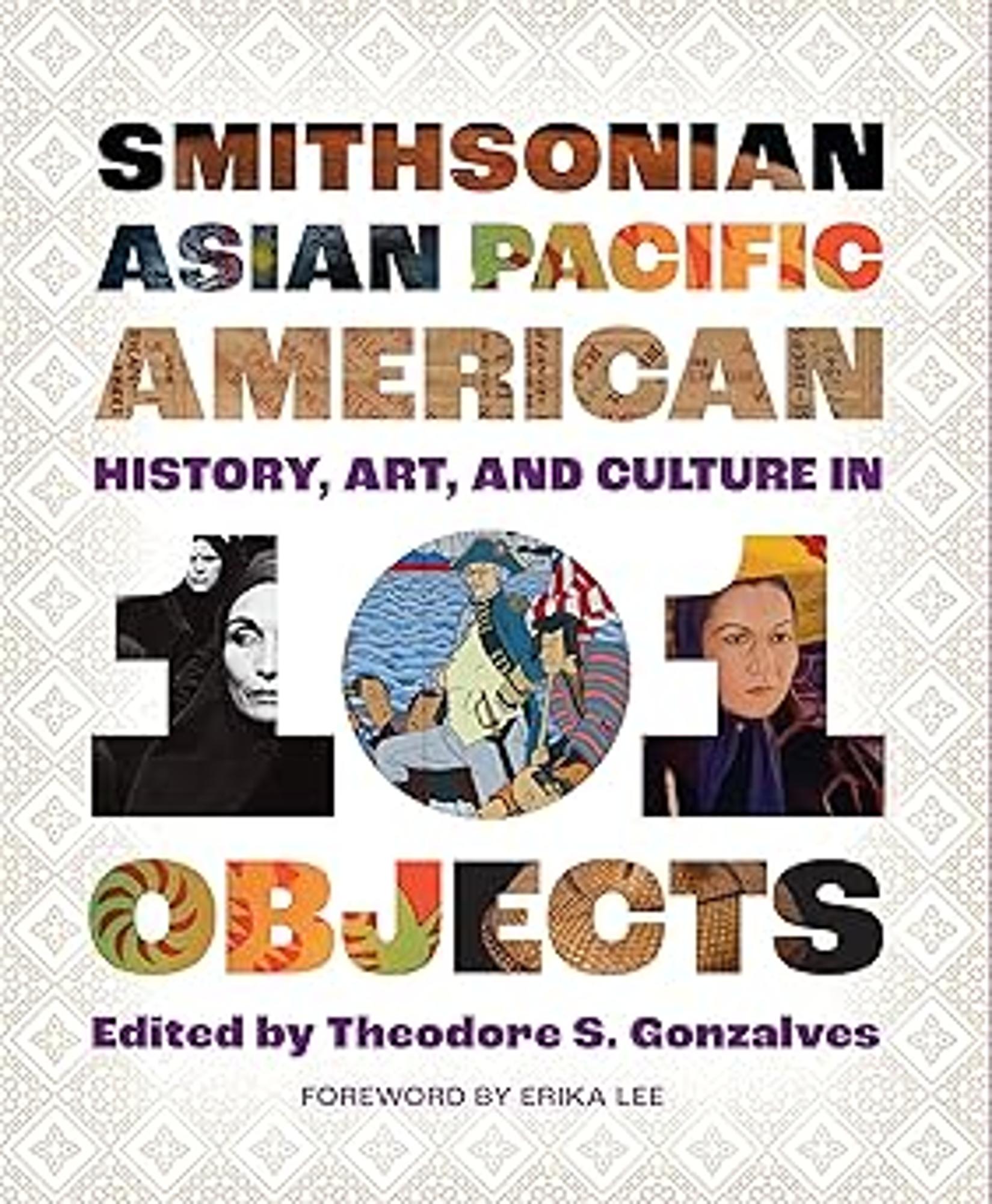 Cover image for SMITHSONIAN ASIAN PACIFIC AMERICAN HISTORY...IN 101 OBJECTS