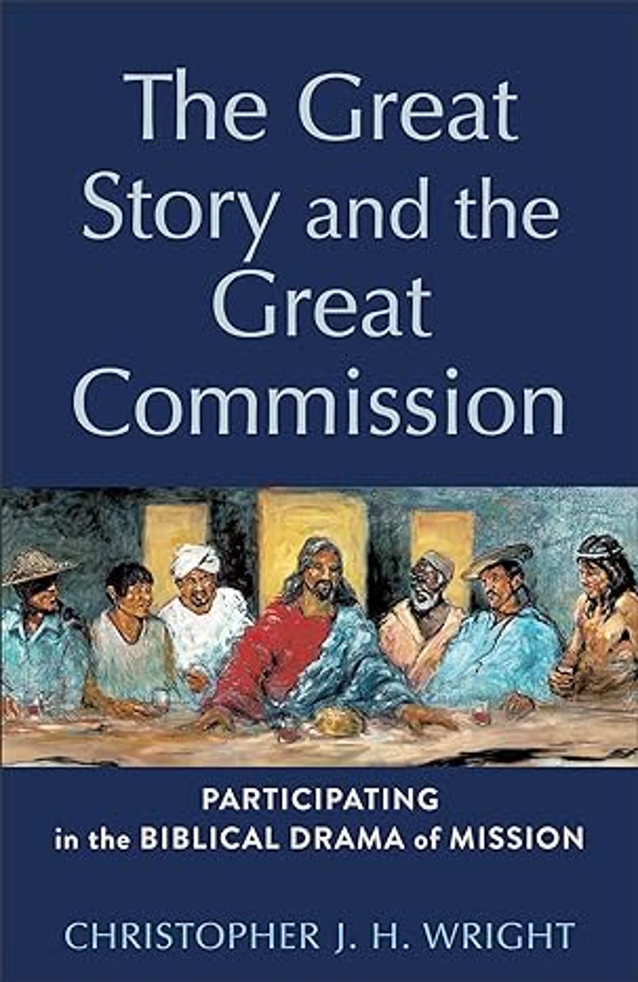 Cover image for The Great Story and the Great Commission : Participating in the Biblical Drama of Mission