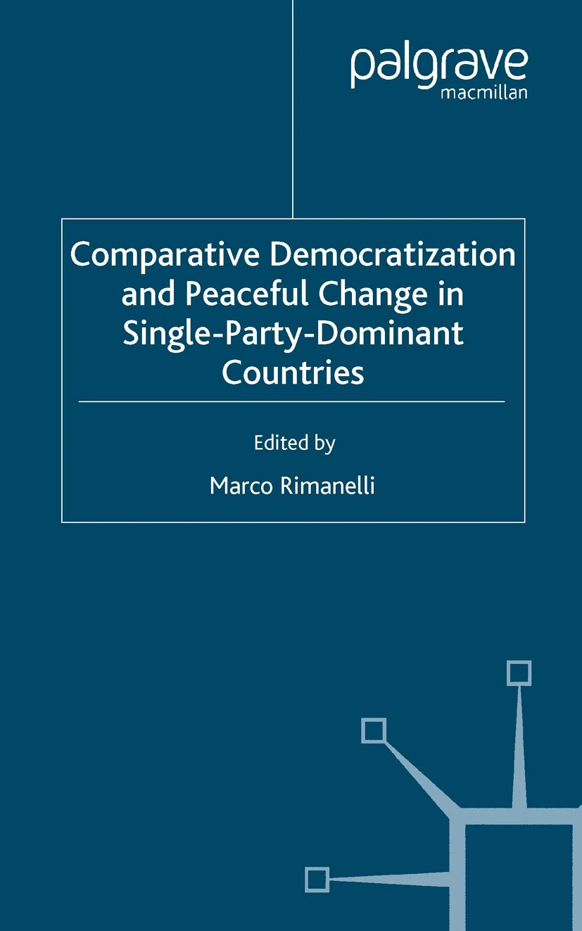 Cover image for Comparative Democratization and Peaceful Change in Single-Party-Dominant Countries