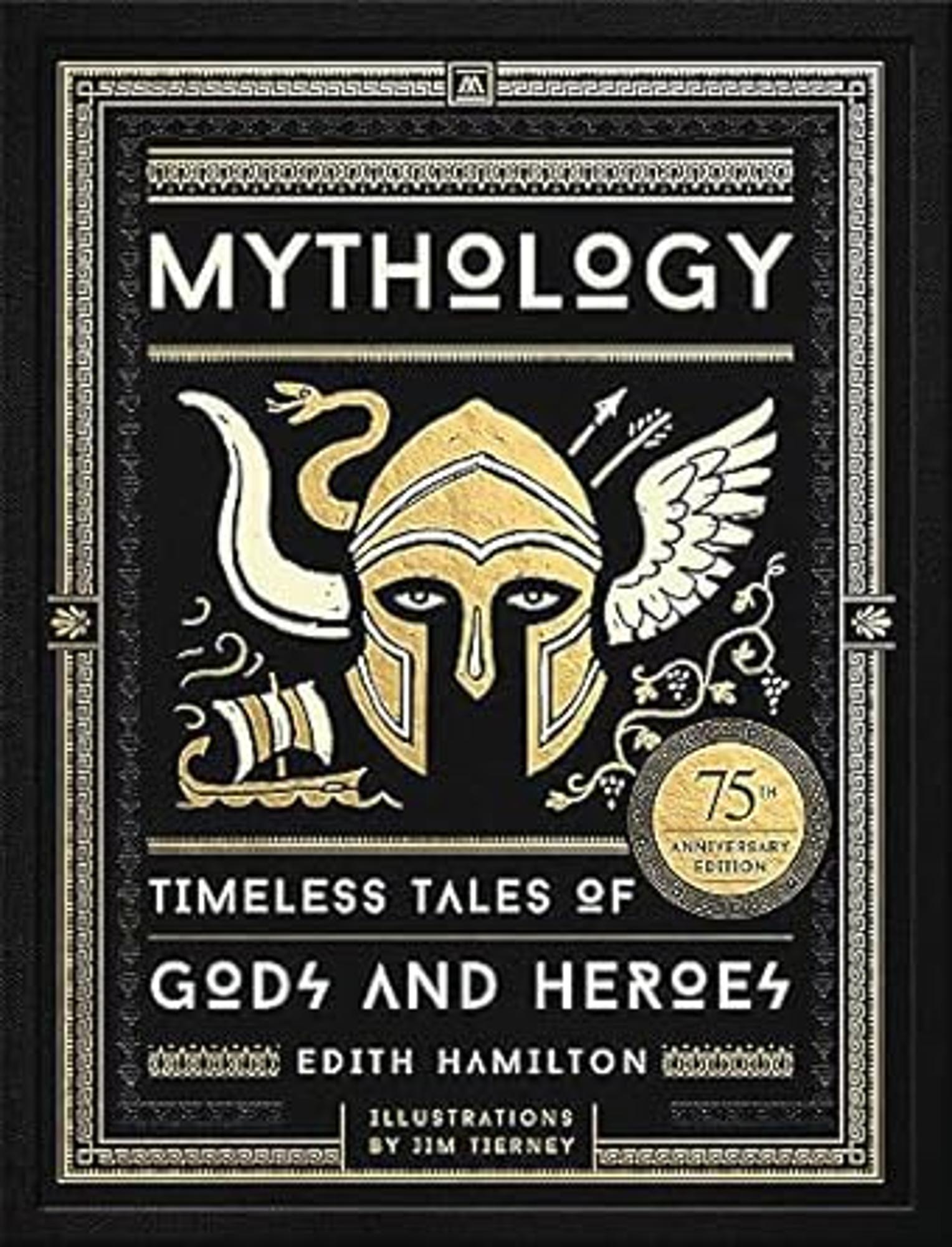Cover image for Mythology (75th Anniversary Illustrated Edition) : Timeless Tales of Gods and Heroes