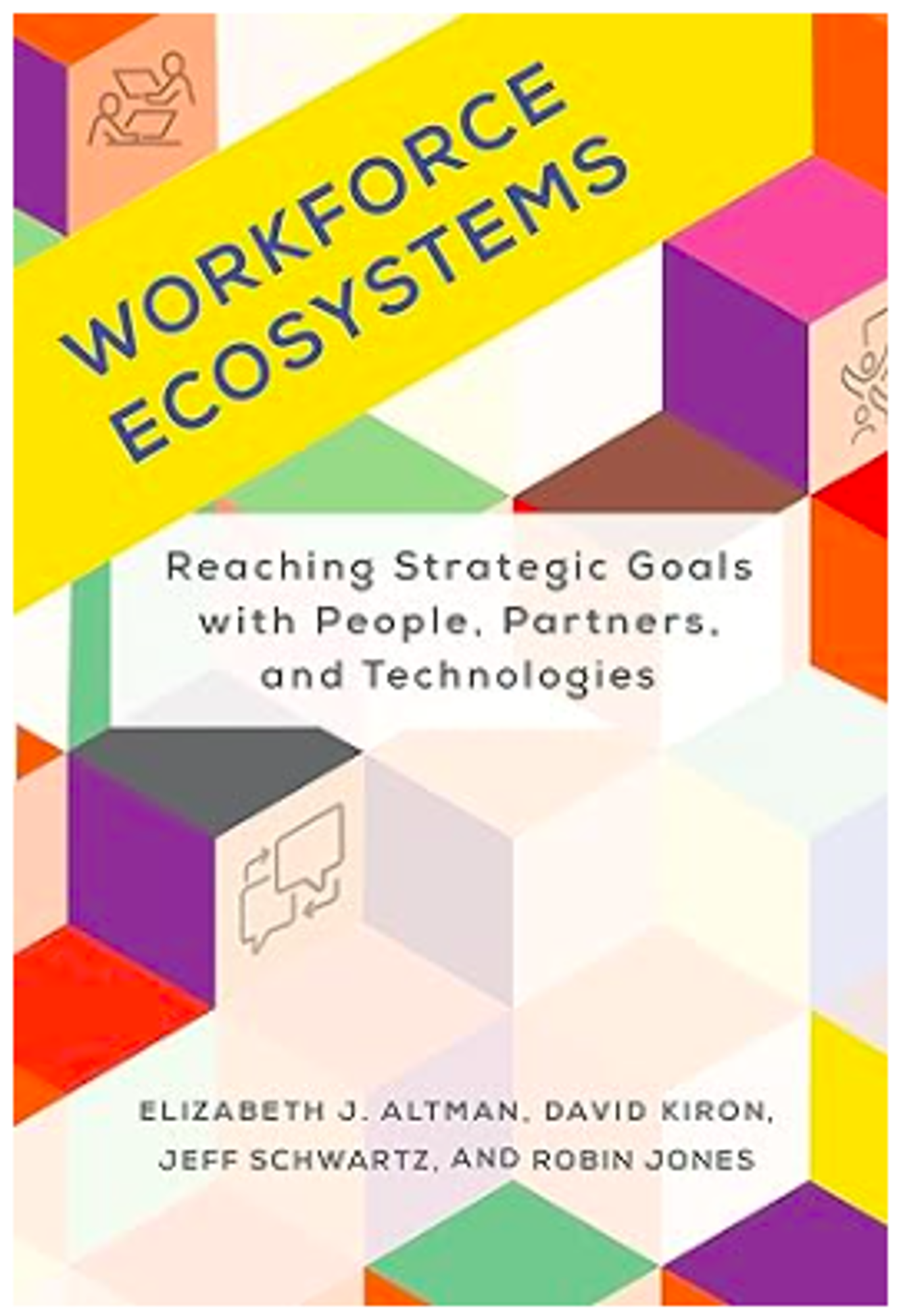 Cover image for Workforce Ecosystems: Reaching Strategic Goals with People, Partners, and Technologies