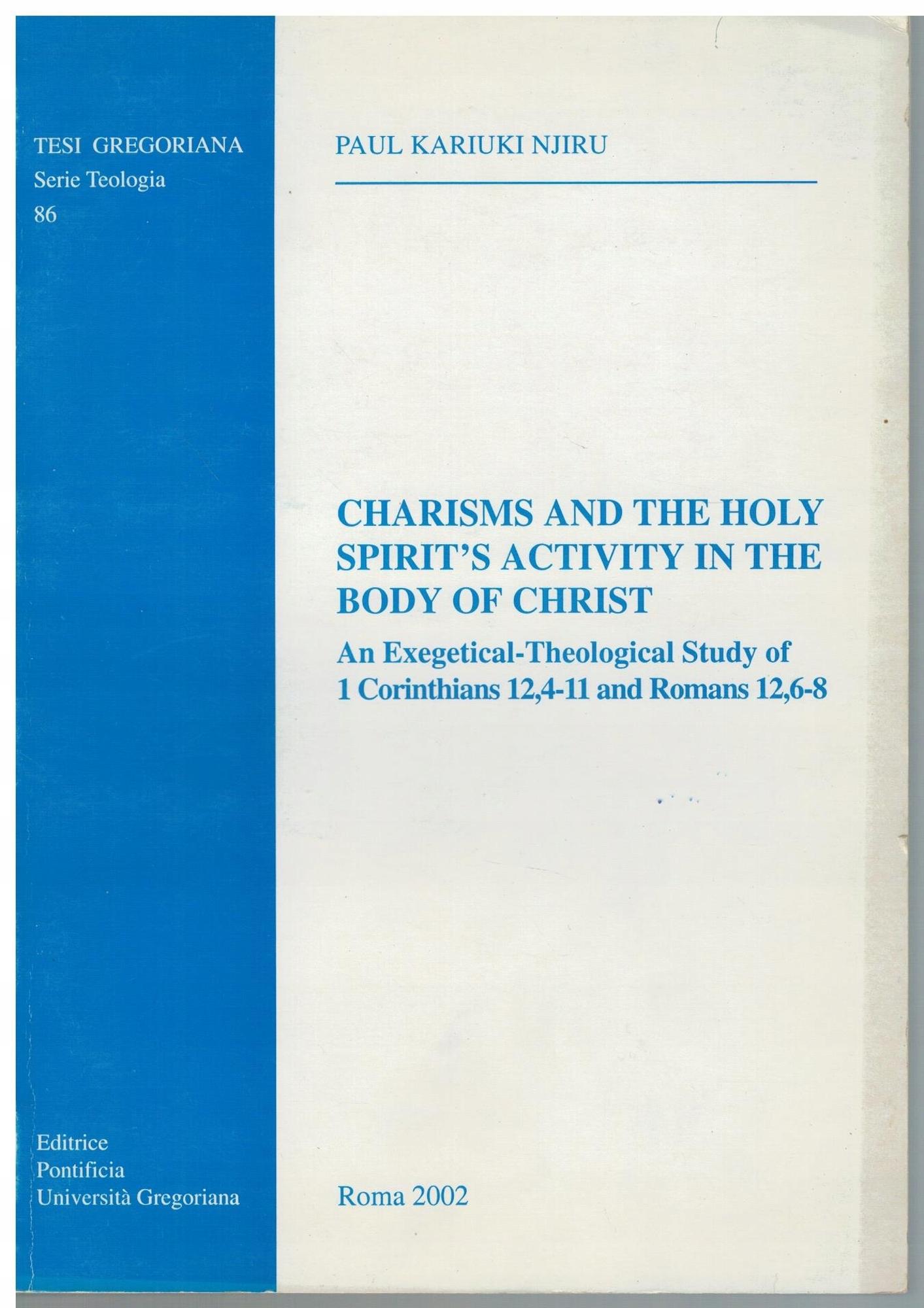 Cover image for Charism and Holy Spirit's Activity in the Body of Christ: An Exegetical-Theological Study of 1 Corinthians 12,4-11 and Romans 12,6-8