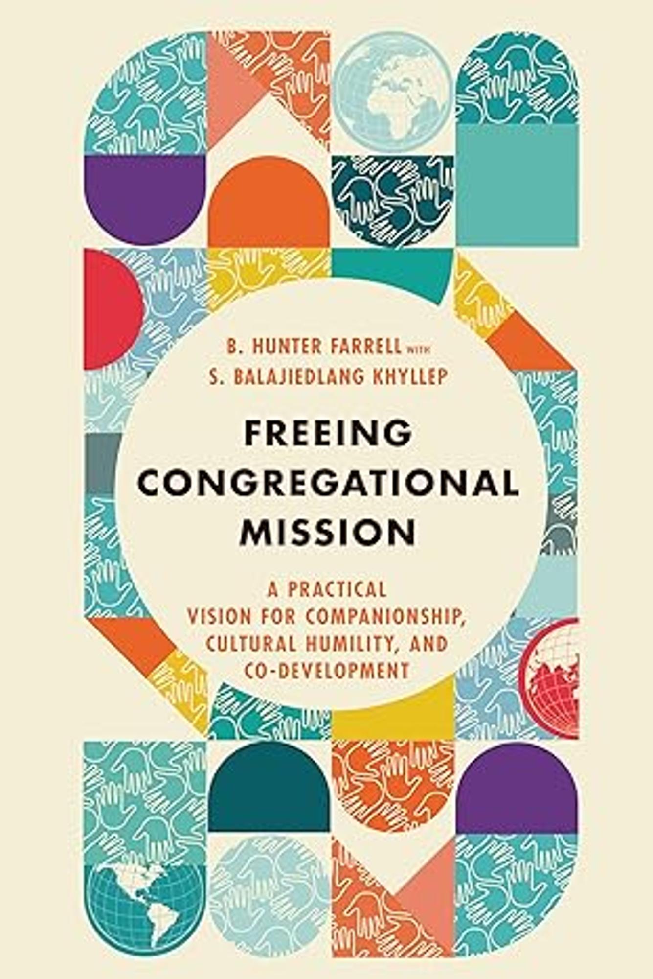 Cover image for Freeing Congregational Mission : A Practical Vision for Companionship, Cultural Humility, and Co-Development