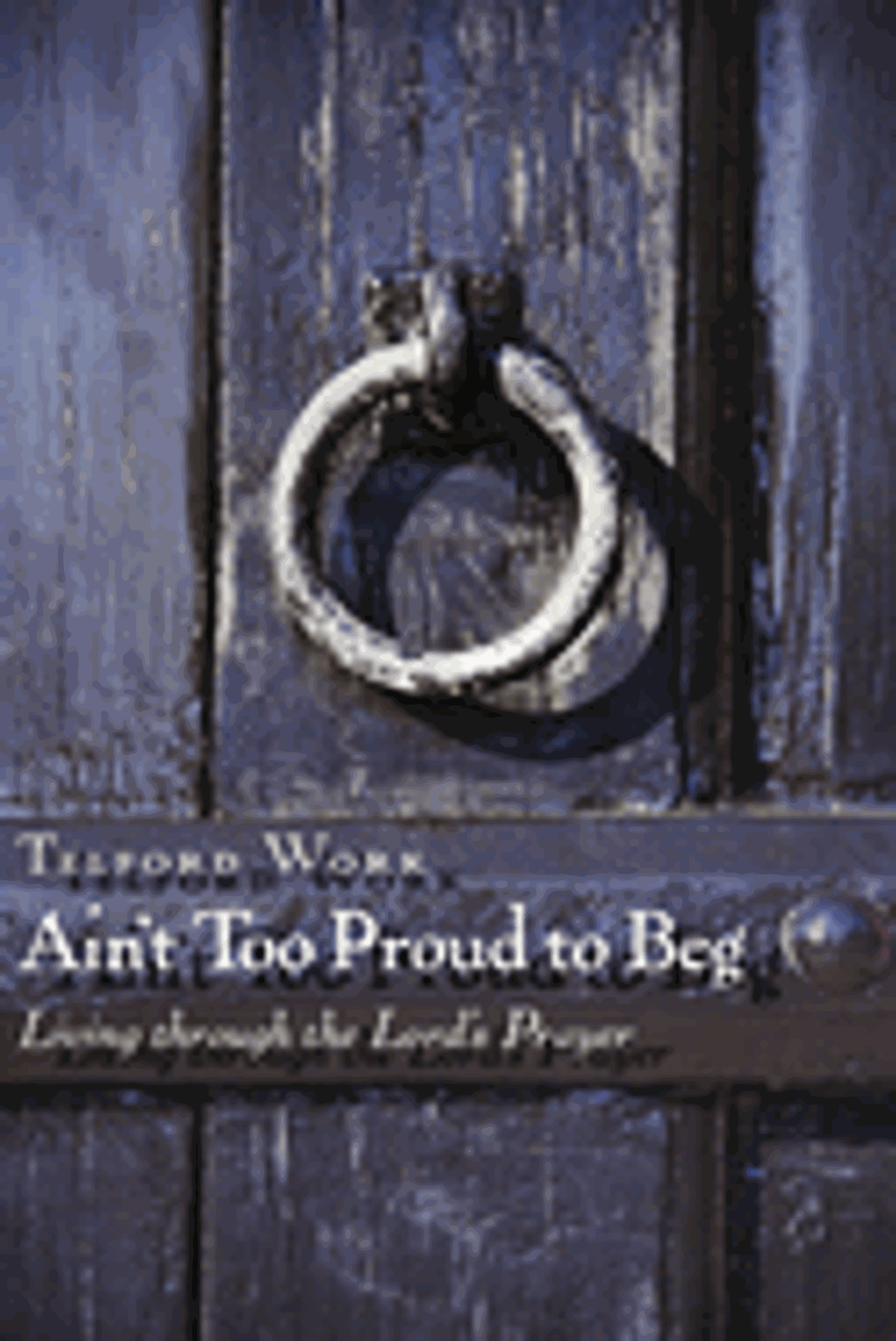 Cover image for Ain't Too Proud to Beg