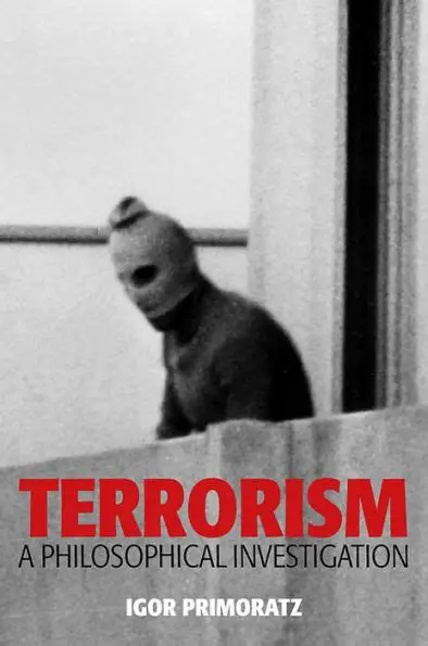 Cover image for Terrorism: A Philosophical Investigation