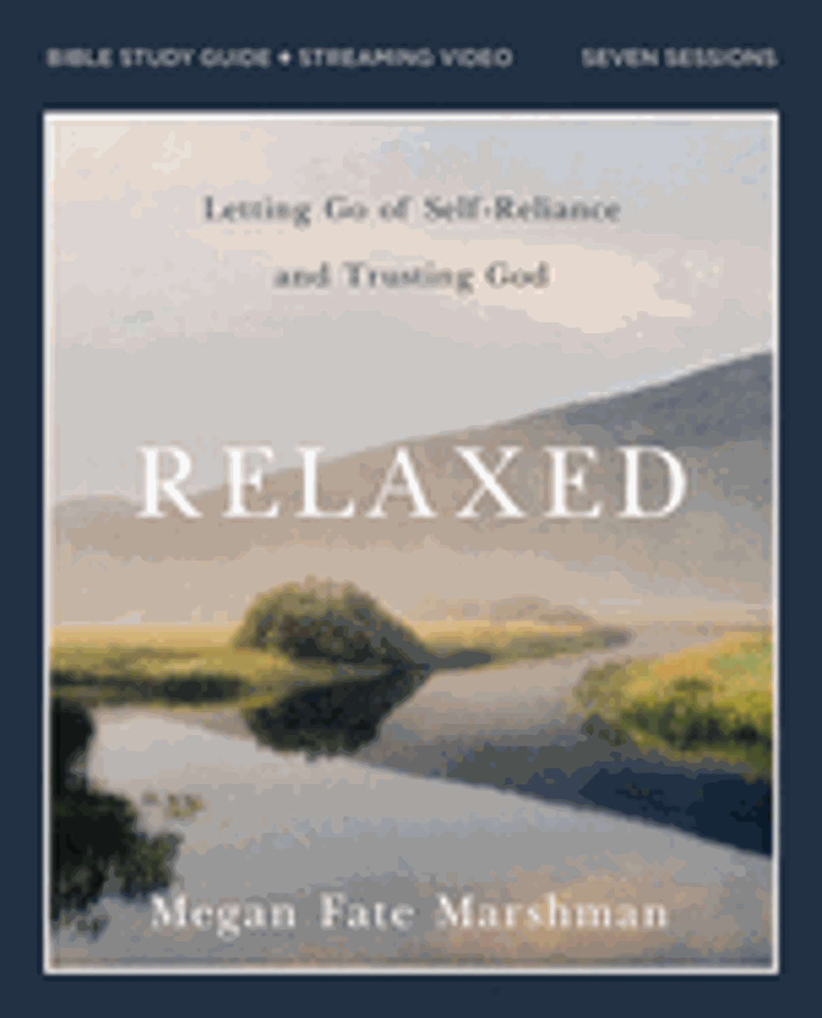 Cover image for Relaxed - Bible Study Guide & Streaming Video