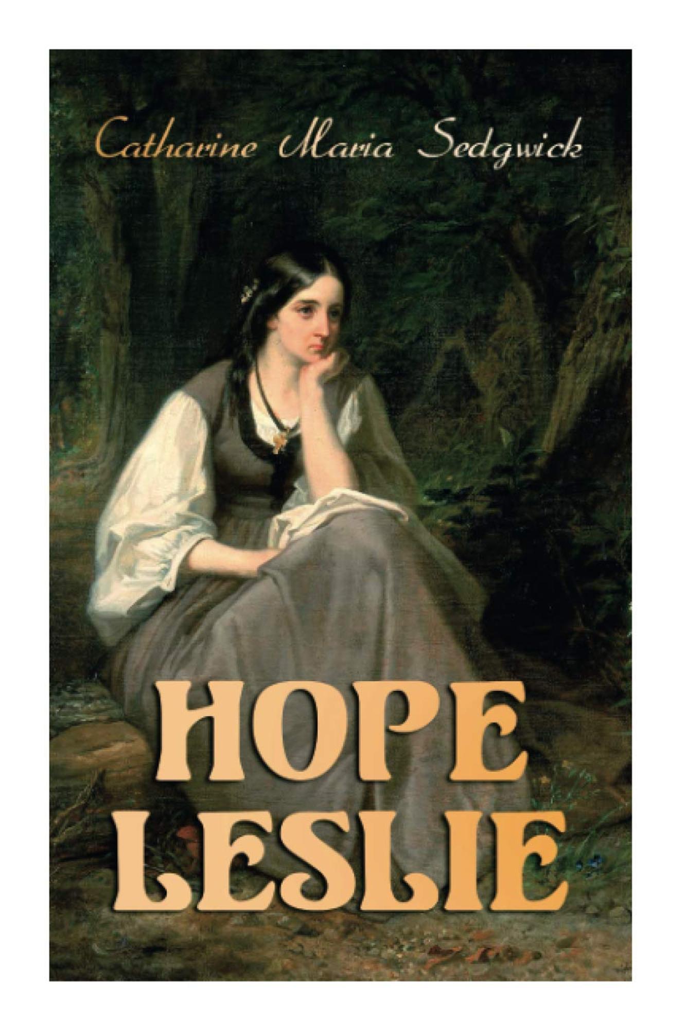 Cover image for Hope Leslie: Early Times in the Massachusetts (Historical Romance Novel)