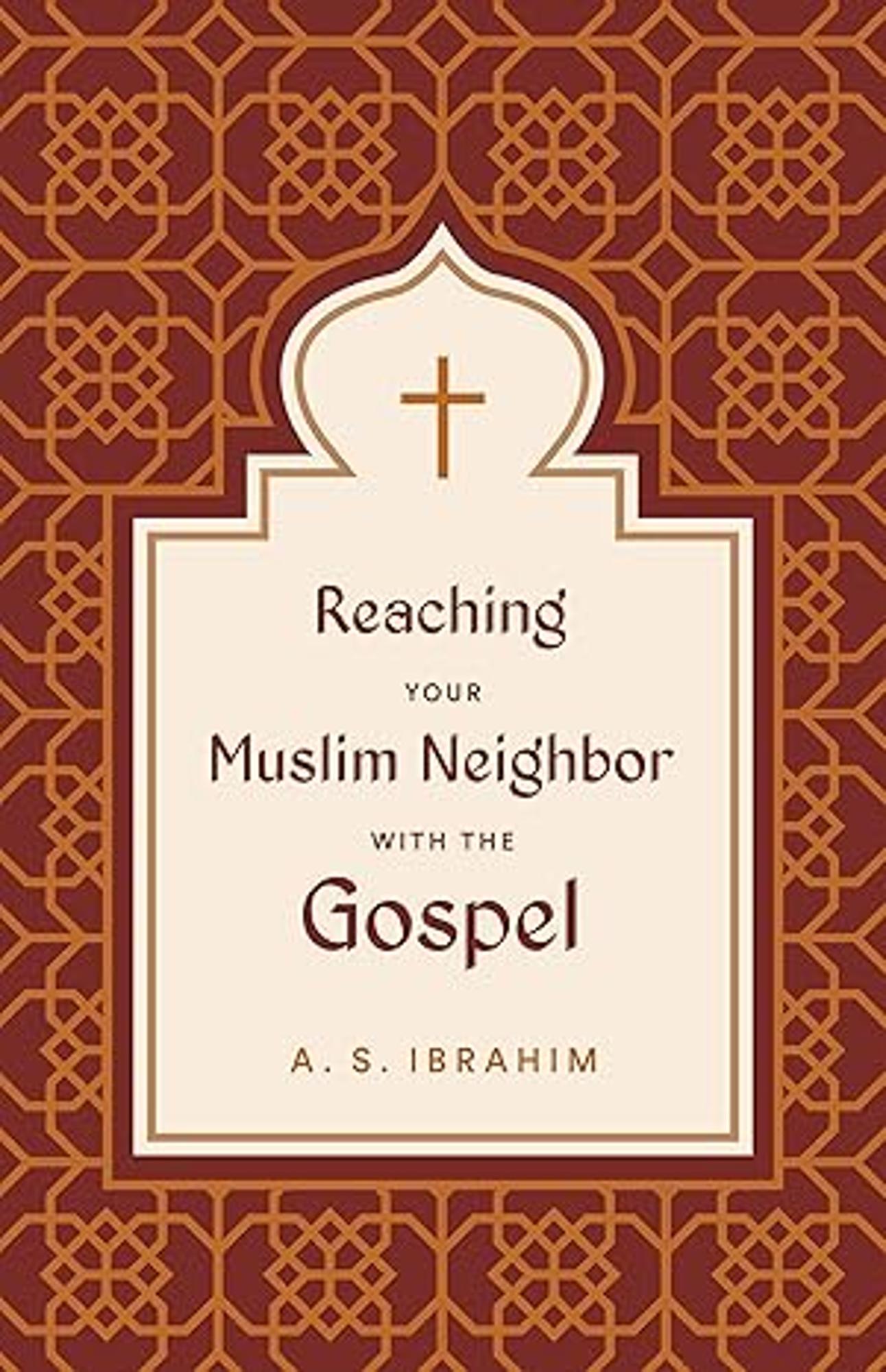 Cover image for Reaching Your Muslim Neighbor with the Gospel